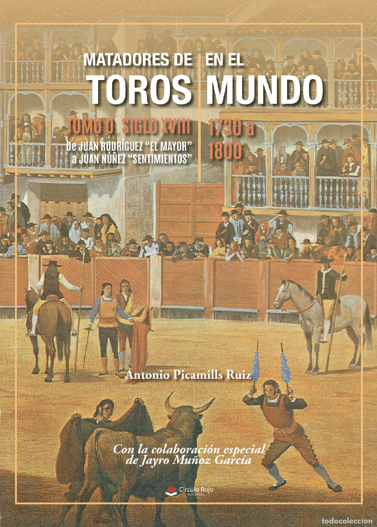Libri: Matadores de toros en el mundo. Tomo 0 Siglo XVIII - Antonio Picamills Ruiz