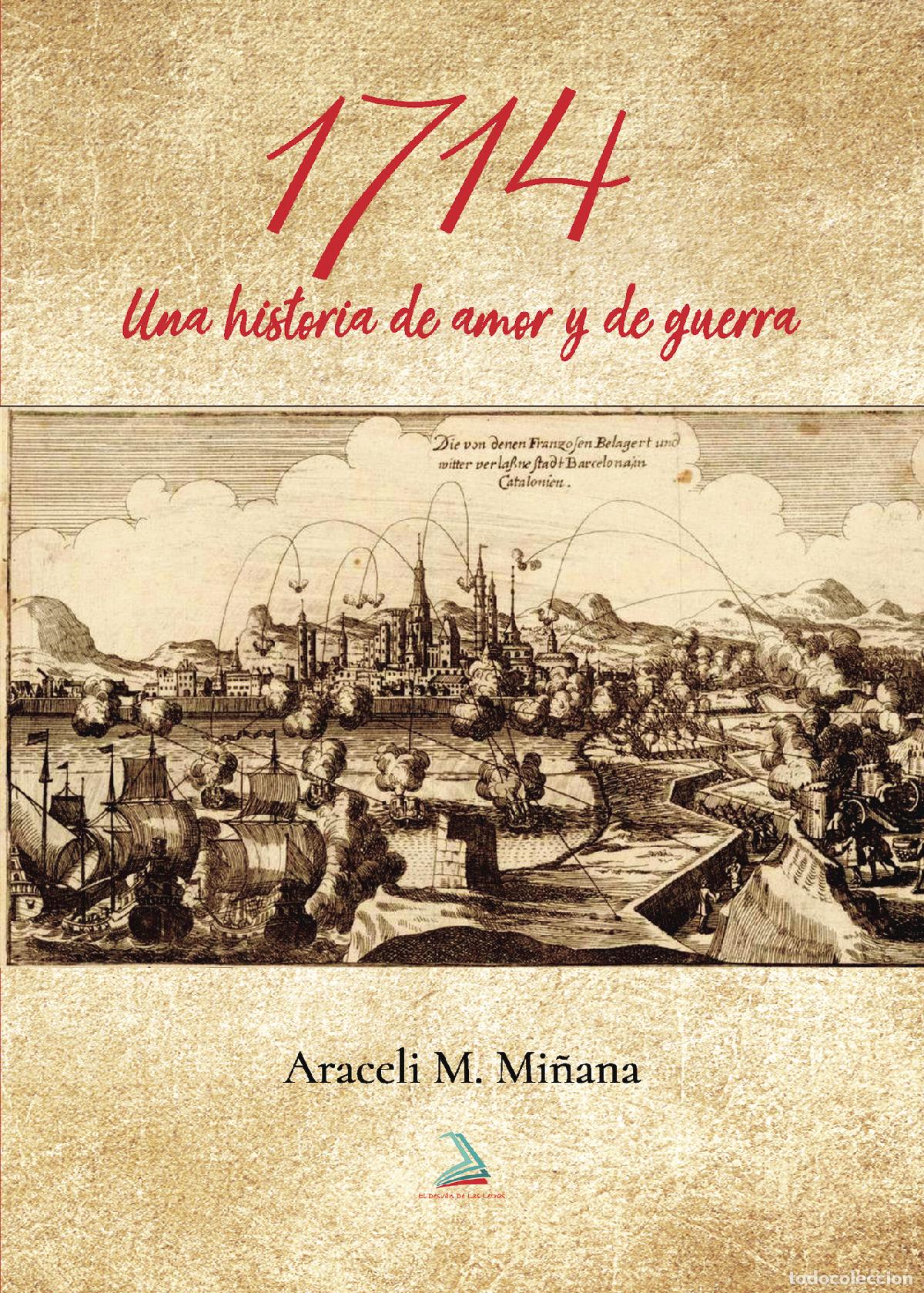 Libri: 1714, Una historia de amor y guerra - Araceli M. Mi&ntilde;ana