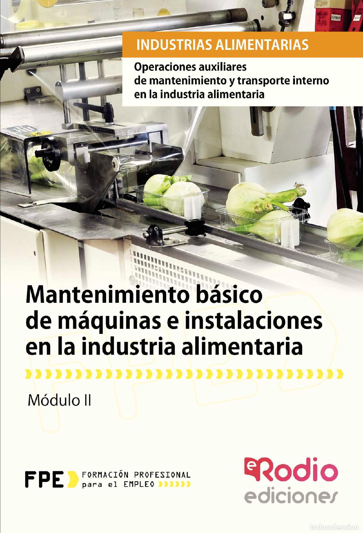 Libros: Mantenimiento b&aacute;sico de m&aacute;quinas e instalaciones en la industria alimentaria. Operaciones auxiliares