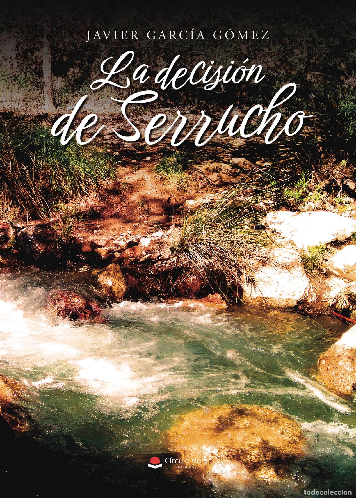 Libros: La decisi&oacute;n de Serrucho - Javier Garc&iacute;a G&oacute;mez