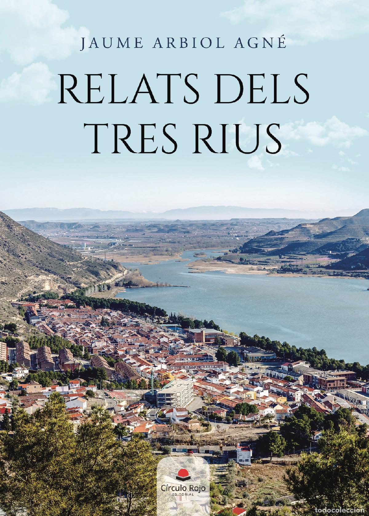 Libros: Relats dels tres rius - Jaume Arbiol Agn&eacute;