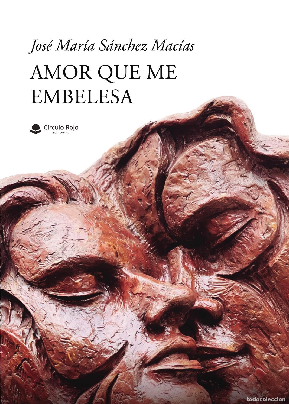 Libri: Amor que me embelesa - Jos&eacute; Mar&iacute;a S&aacute;nchez Mac&iacute;as