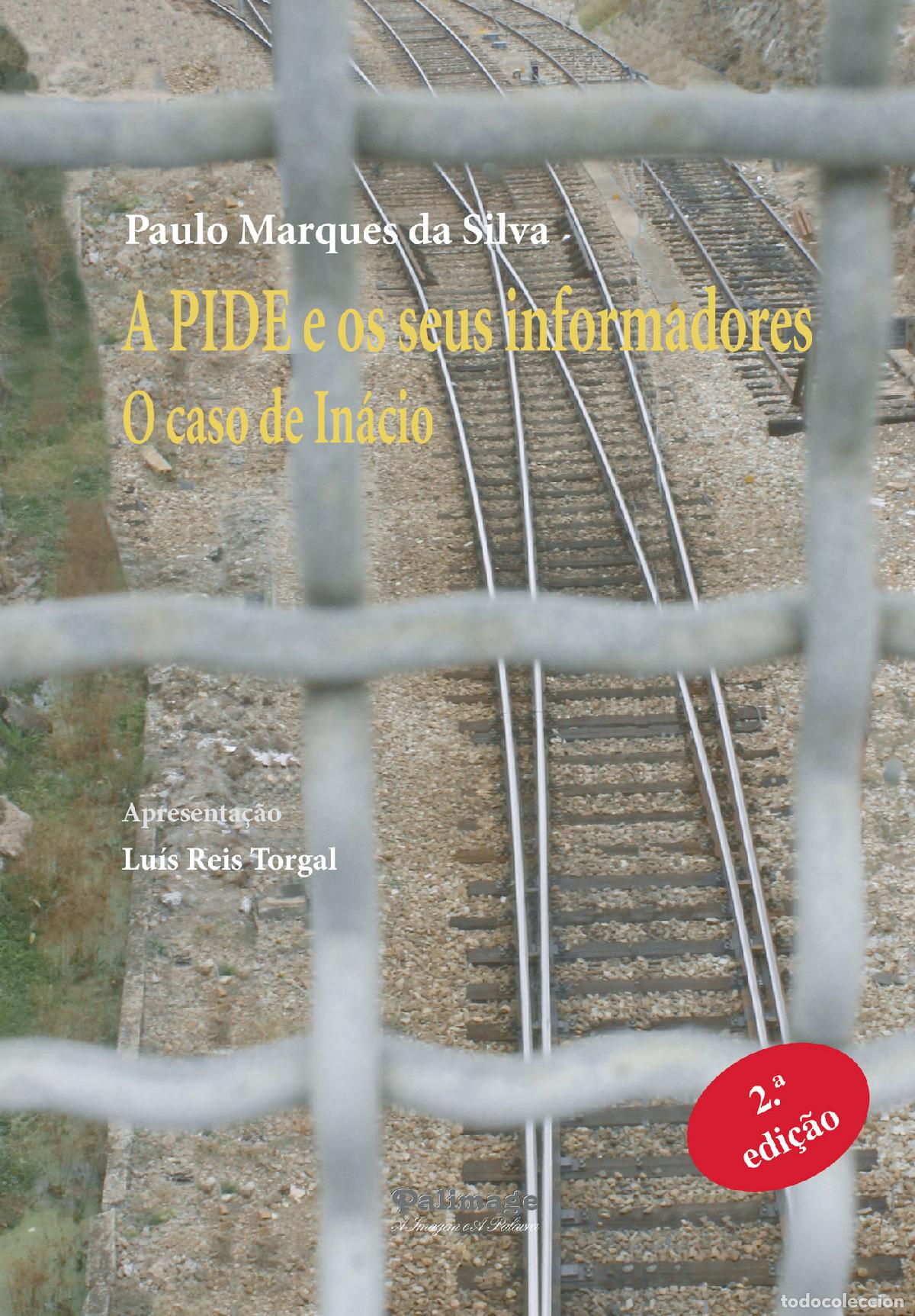 Libros: A PIDE e os seus informadores. O caso de In&aacute;cio - Paulo Marques da Silva