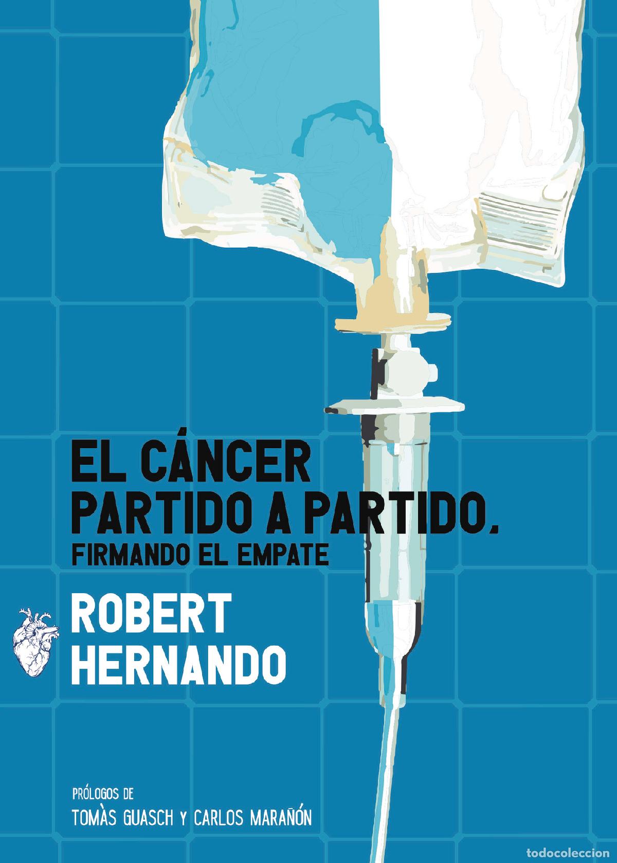 Libri: El c&aacute;ncer partido a partido, firmando el empate - Robert Hernando Ortiz