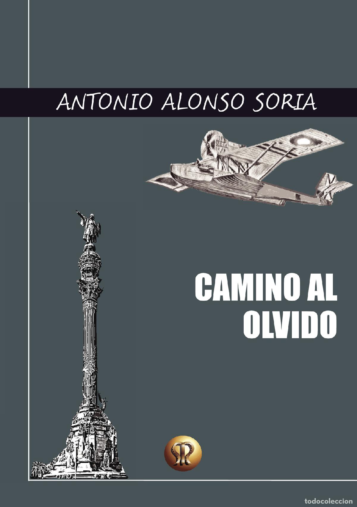 Libros: CAMINO AL OLVIDO - Antonio Alonso Soria