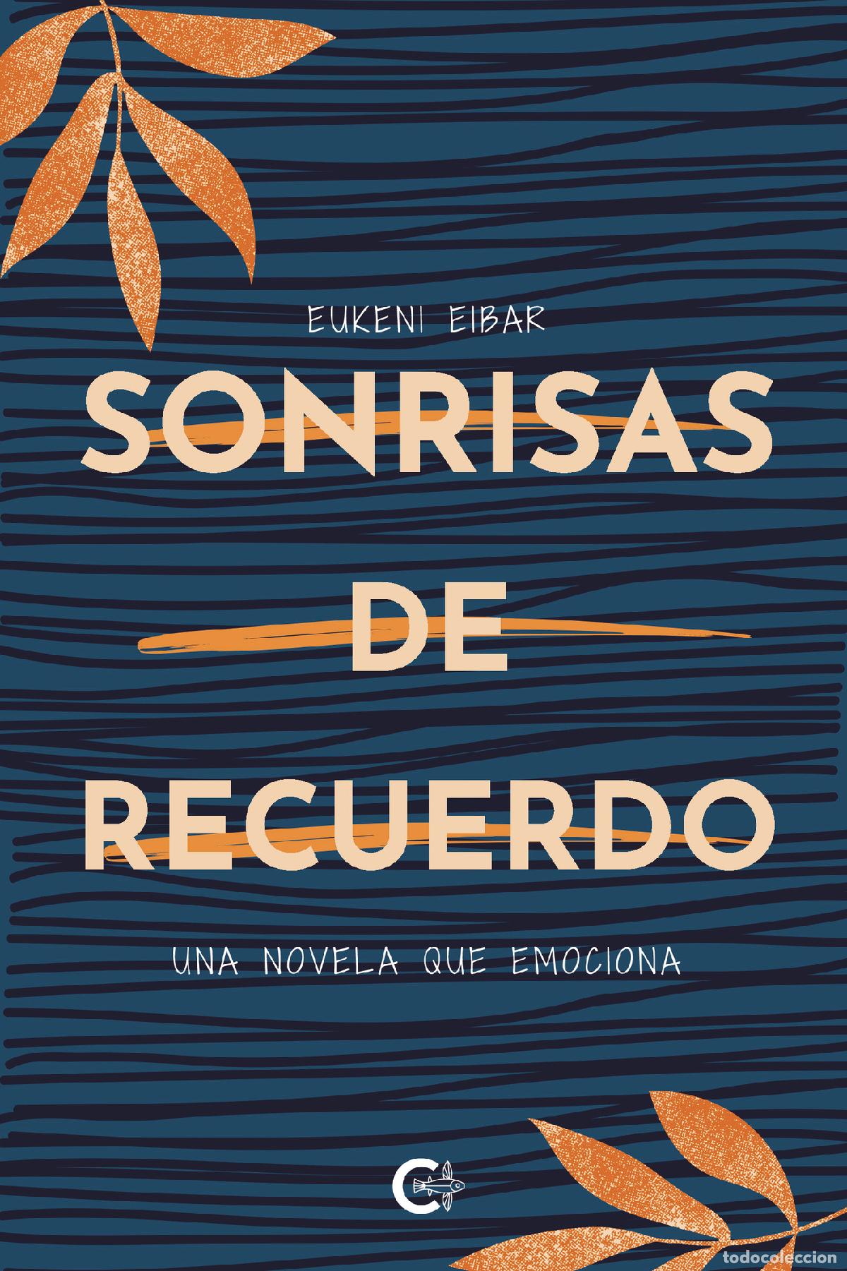Libros: Sonrisas de recuerdo - Una novela que emociona - Eukeni Eibar