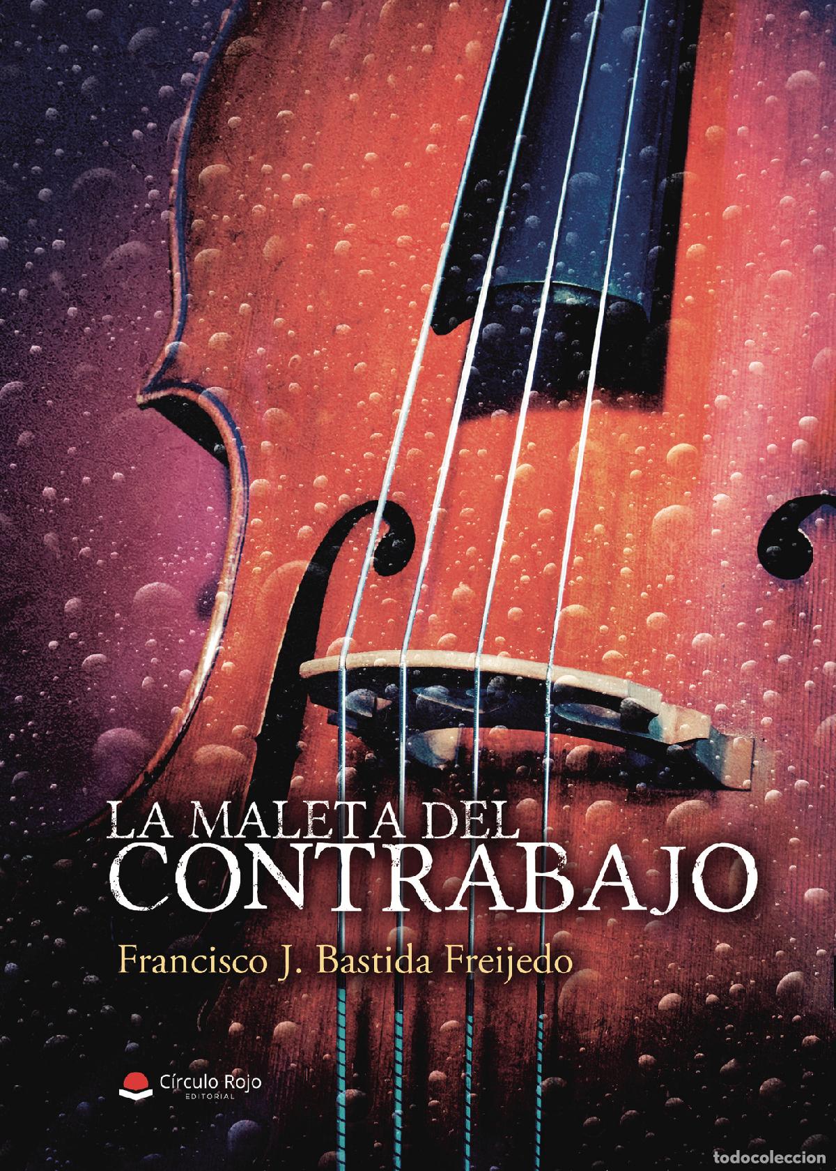 Libros: La maleta del contrabajo - Francisco J. Bastida Freijedo