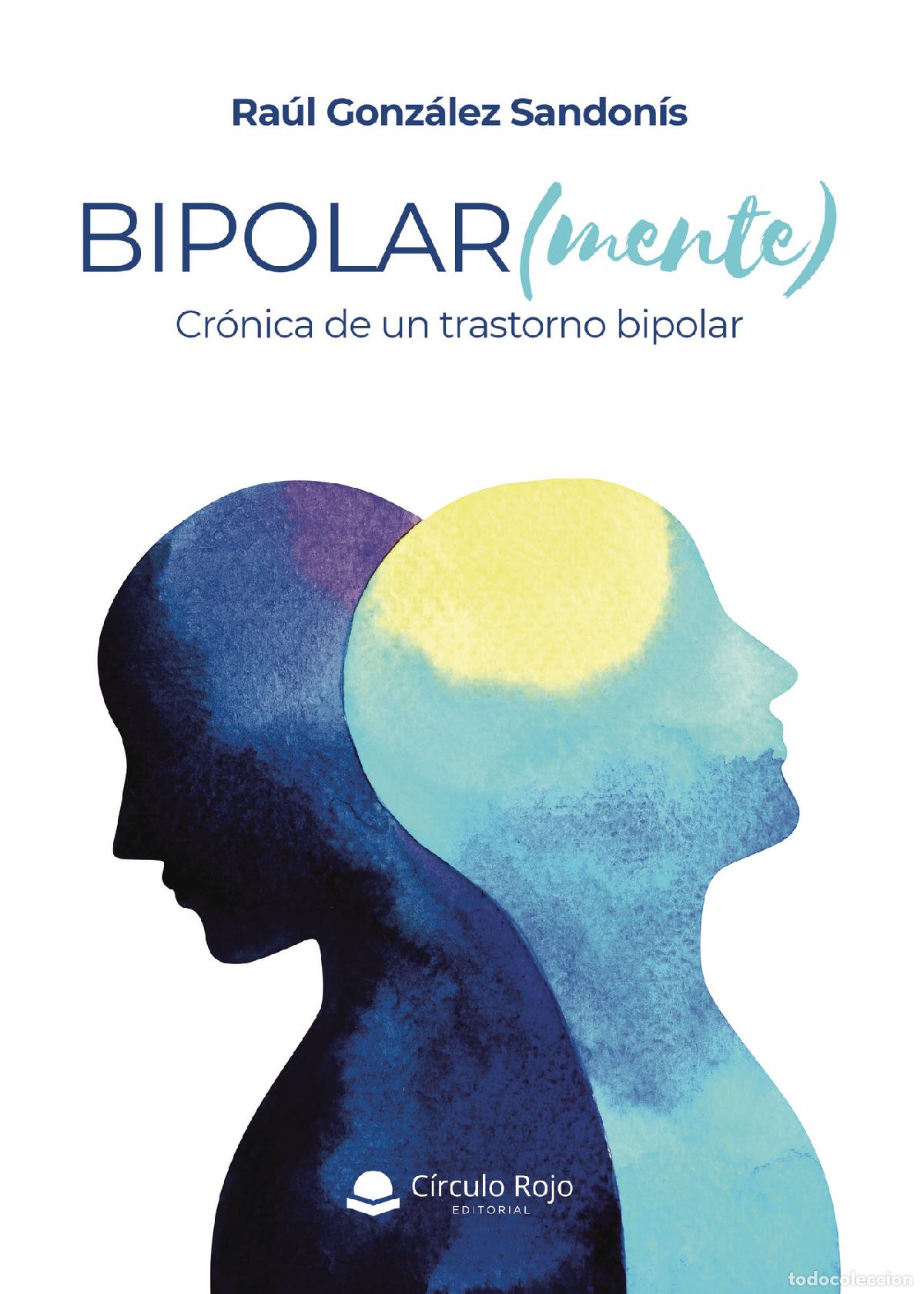 Livres: Bipolar(mente) - Cr&oacute;nica de un trastorno bipolar - Ra&uacute;l Gonz&aacute;lez Sandon&iacute;s