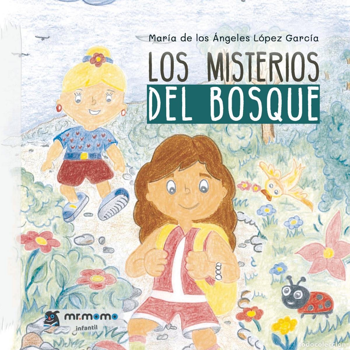 Libros: Los misterios del bosque - Mar&iacute;a de los &Aacute;ngeles L&oacute;pez Garc&iacute;a