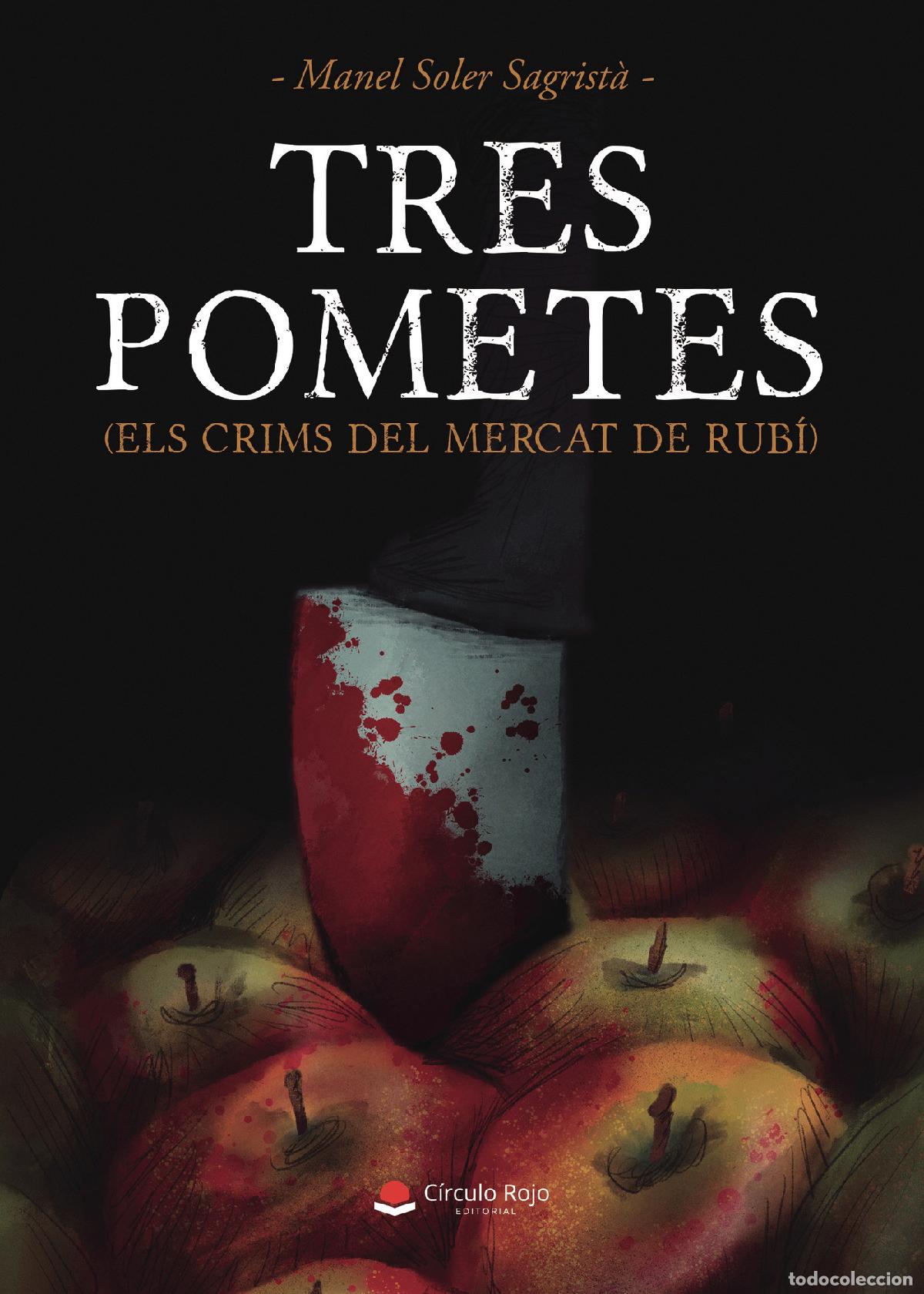 Livros: Tres pometes (Els crims del Mercat de Rub&iacute;) - Manuel Soler Sagrist&agrave;
