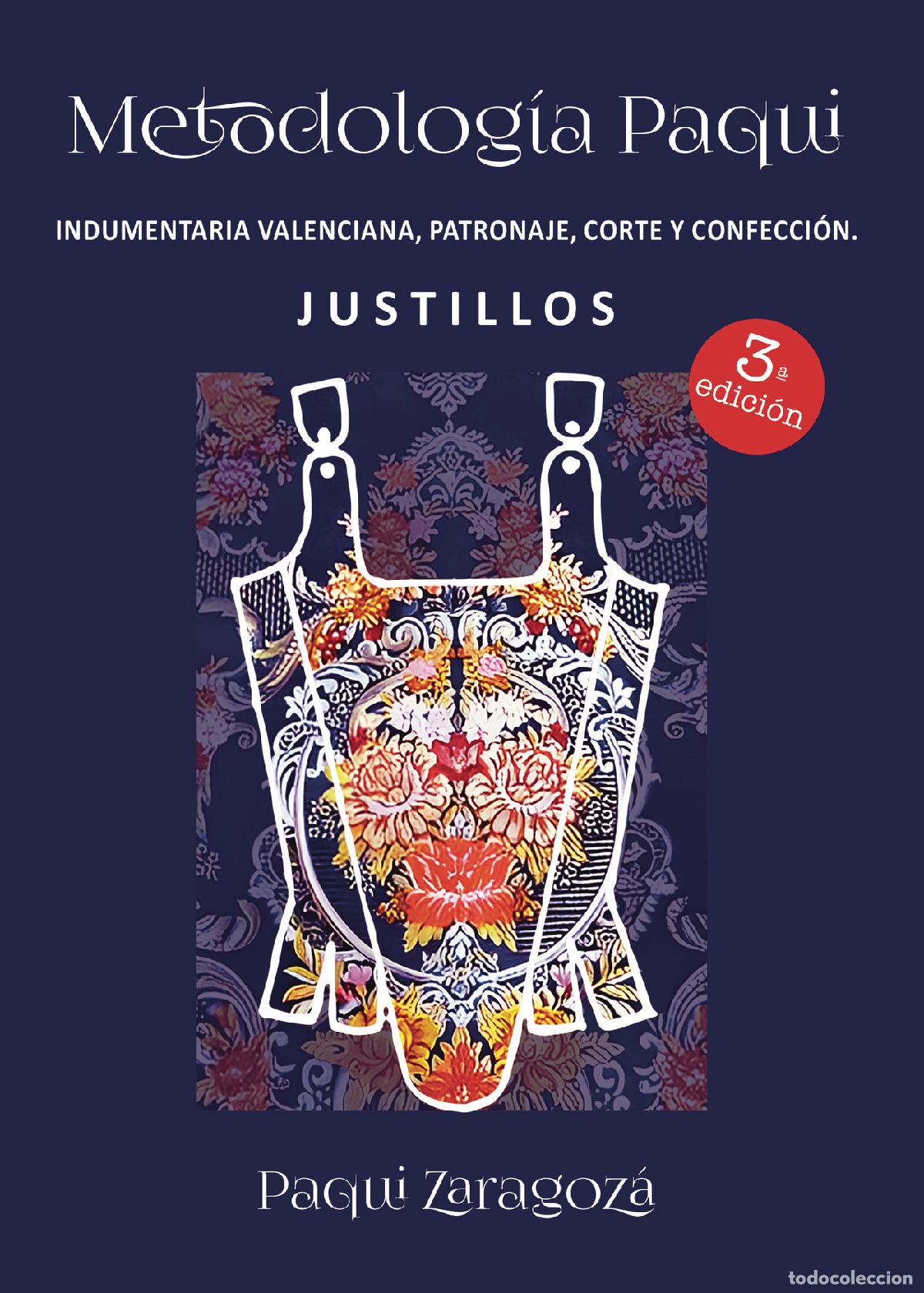 Livres: Metodolog&iacute;a Paqui - Indumentar&iacute;a Valenciana. Patronaje, corte y Confecci&oacute;n. Justillos - Paqui Zarago