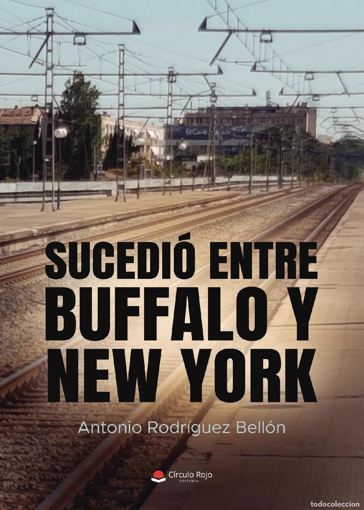 Libri: Sucedi&oacute; entre Buffalo y New York - Antonio Rodr&iacute;guez Bell&oacute;n