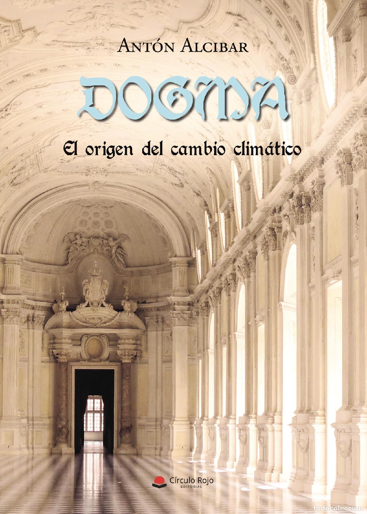 Libri: Dogma - El origen del cambio clim&aacute;tico - Ant&oacute;n Alcibar