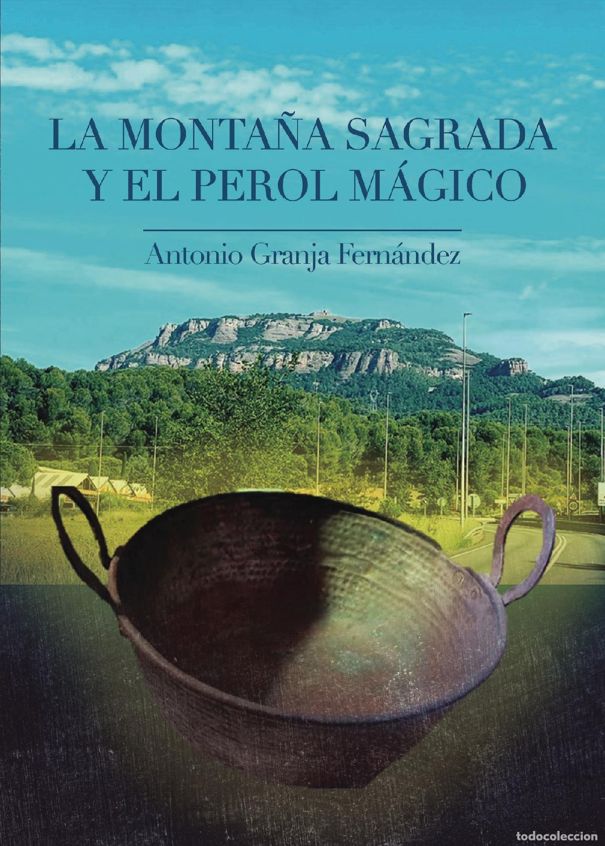 Libri: La monta&ntilde;a sagrada y el perol m&aacute;gico - Antonio Granja Fern&aacute;ndez