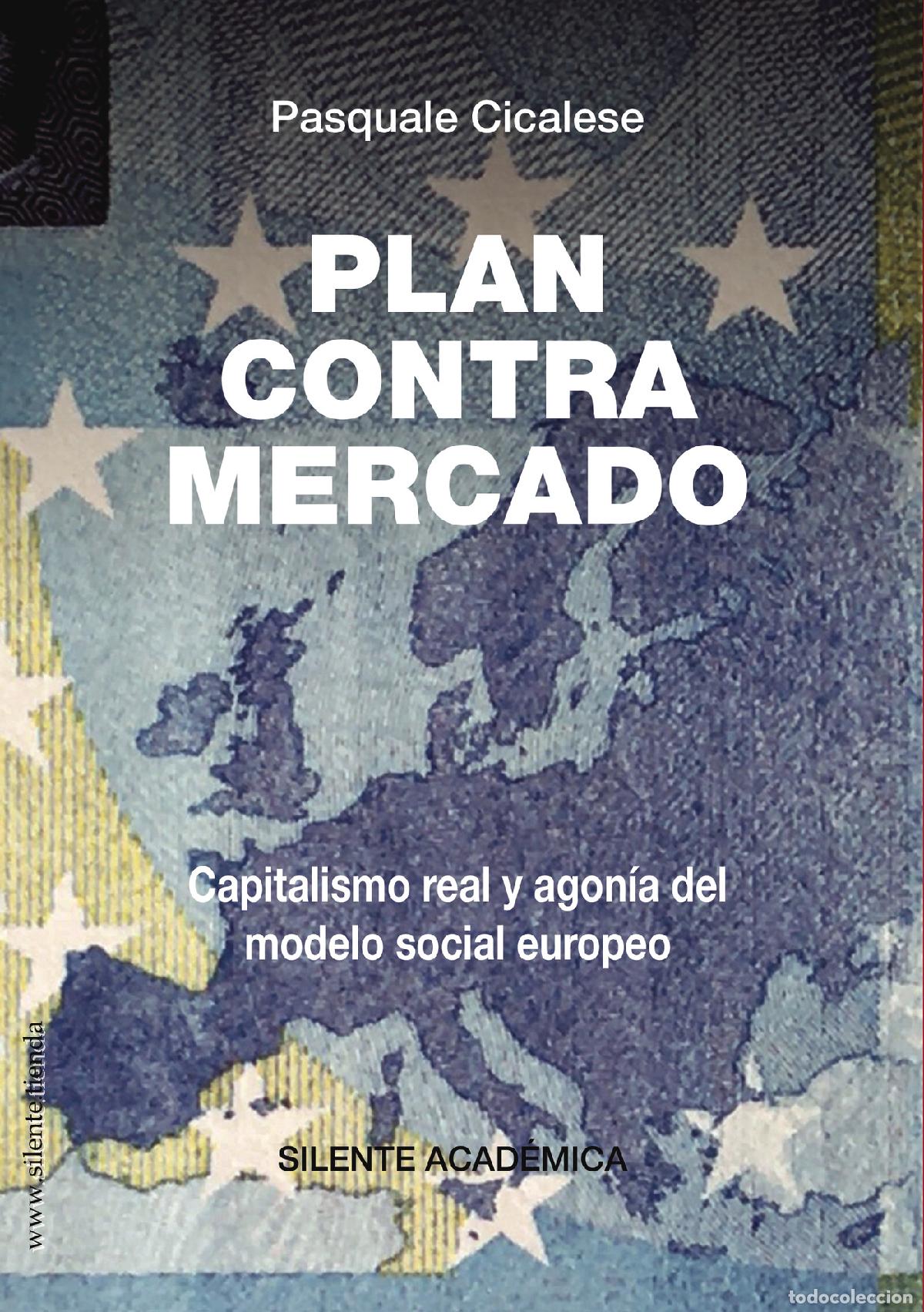 Livres: Plan contra mercado - Capitalismo real y agon&iacute;a del modelo social europeo - Pasquale Cicalese