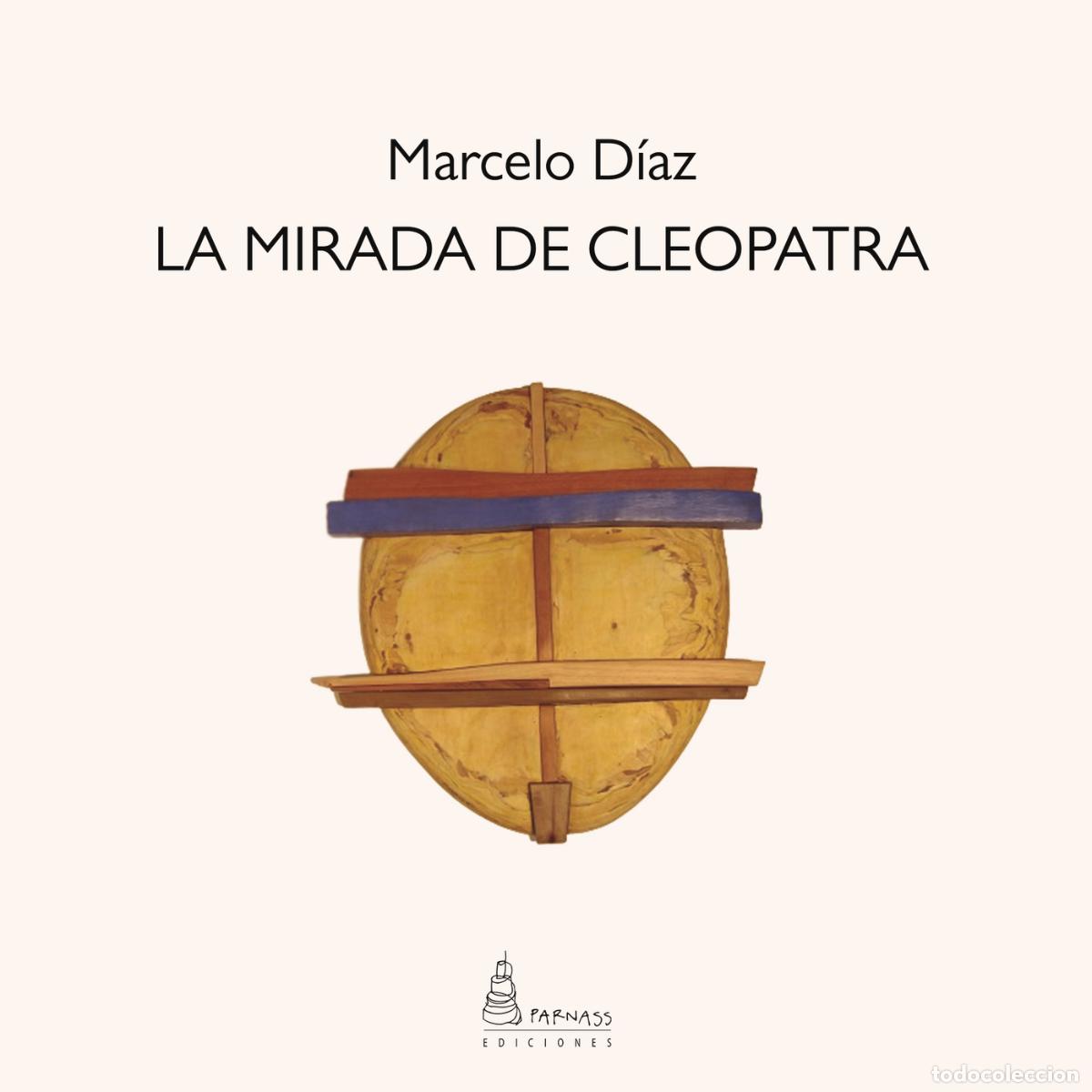 Libros: LA MIRADA DE CLEOPATRA - Marcelo D&iacute;az