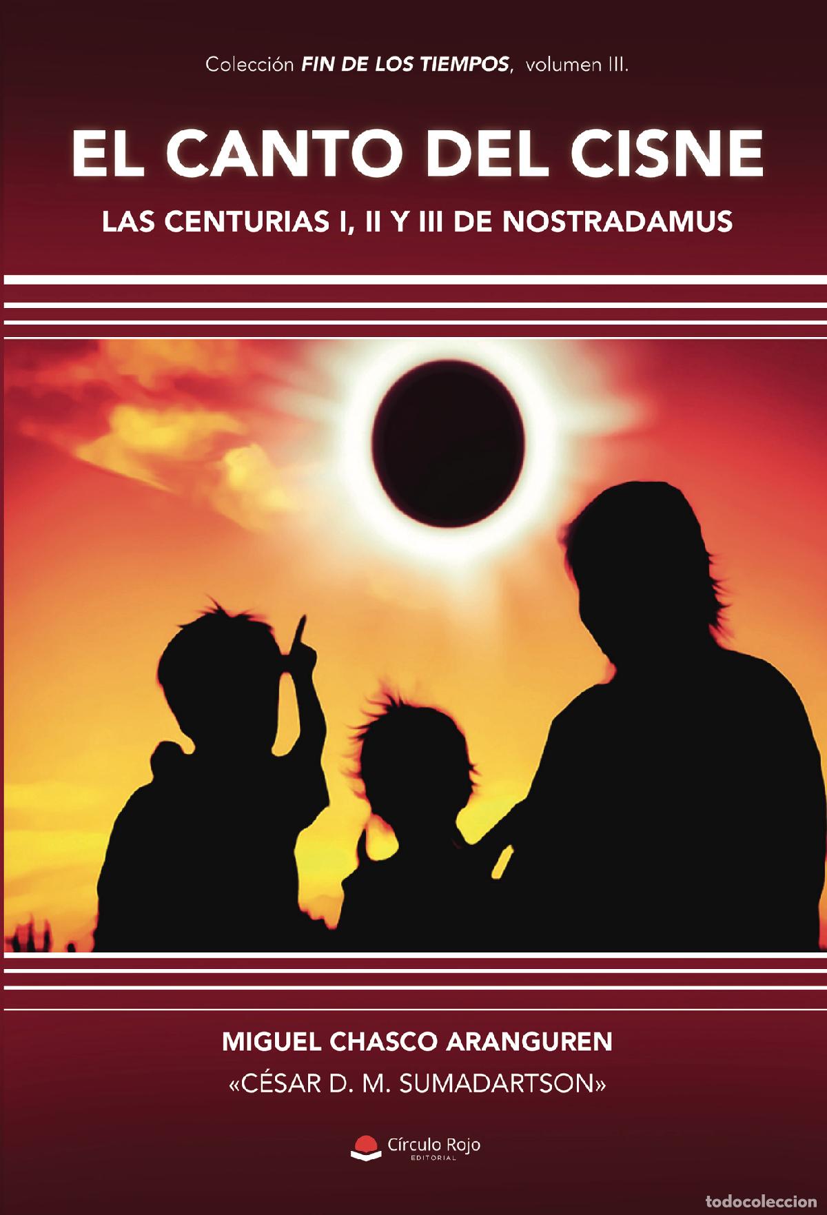 books: El canto del cisne - Las centurias I, II y III de Nostradamus - C&eacute;sar D.M. Sumadartson