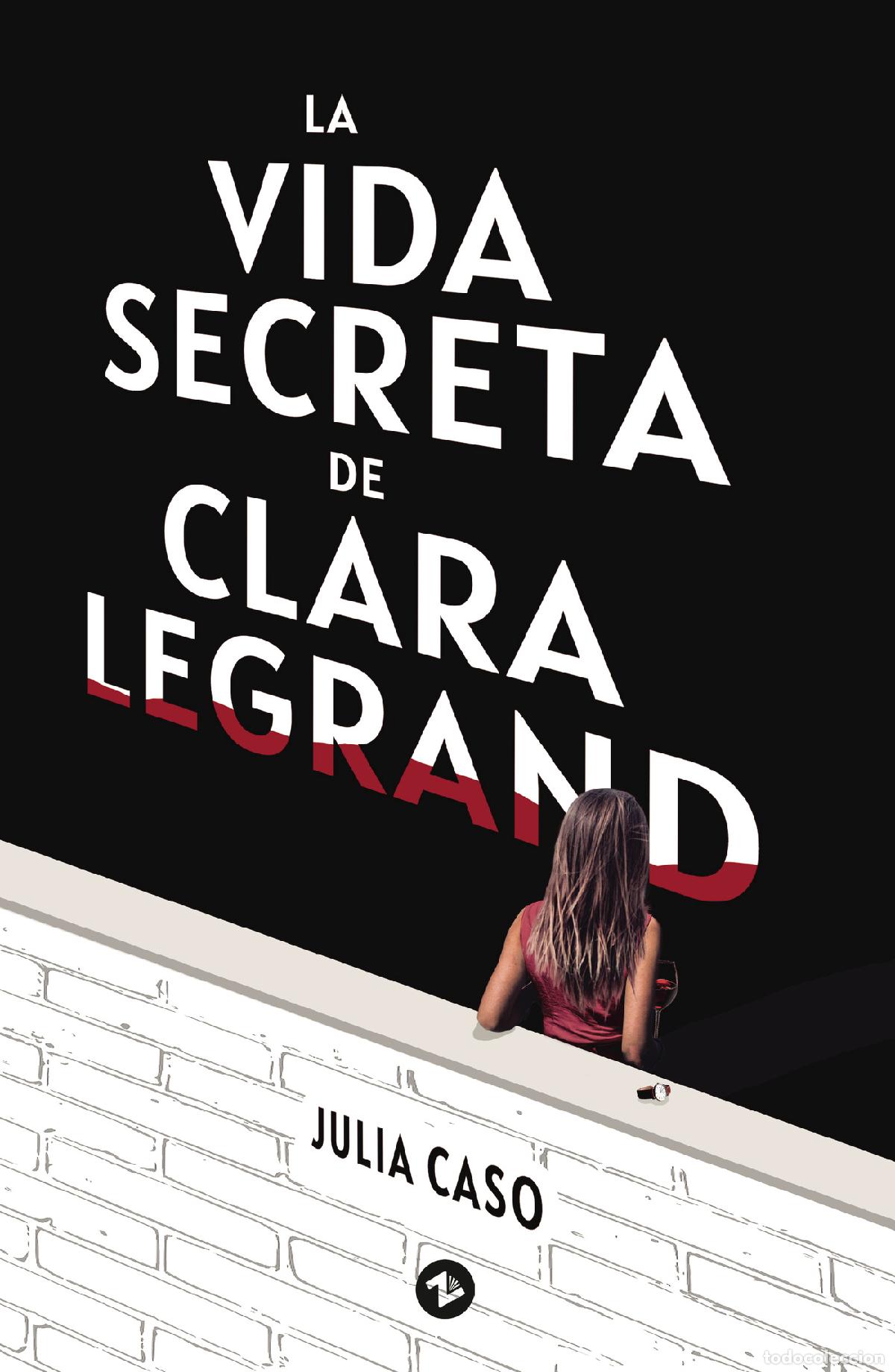 B&uuml;cher: La vida secreta de Clara Legrand - Julia Caso