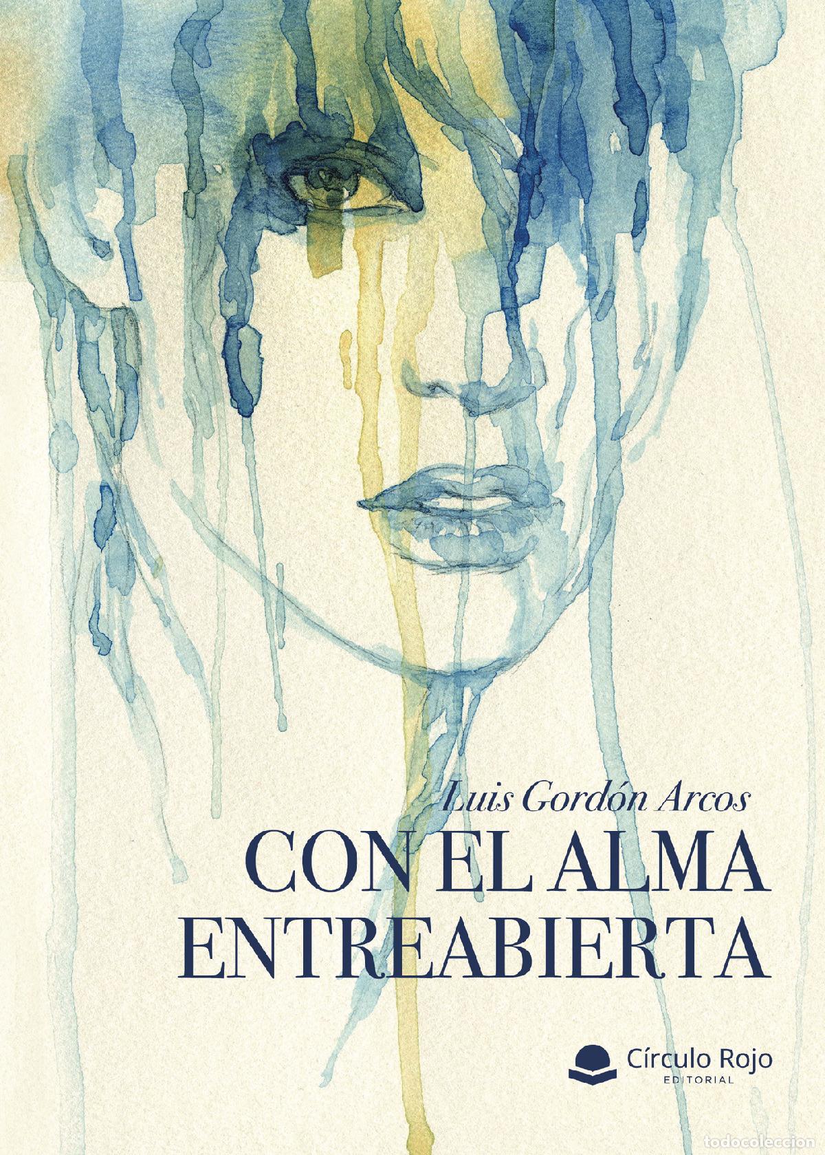 Libros: Con el alma entreabierta - Luis Gord&oacute;n Arcos - Foto 1