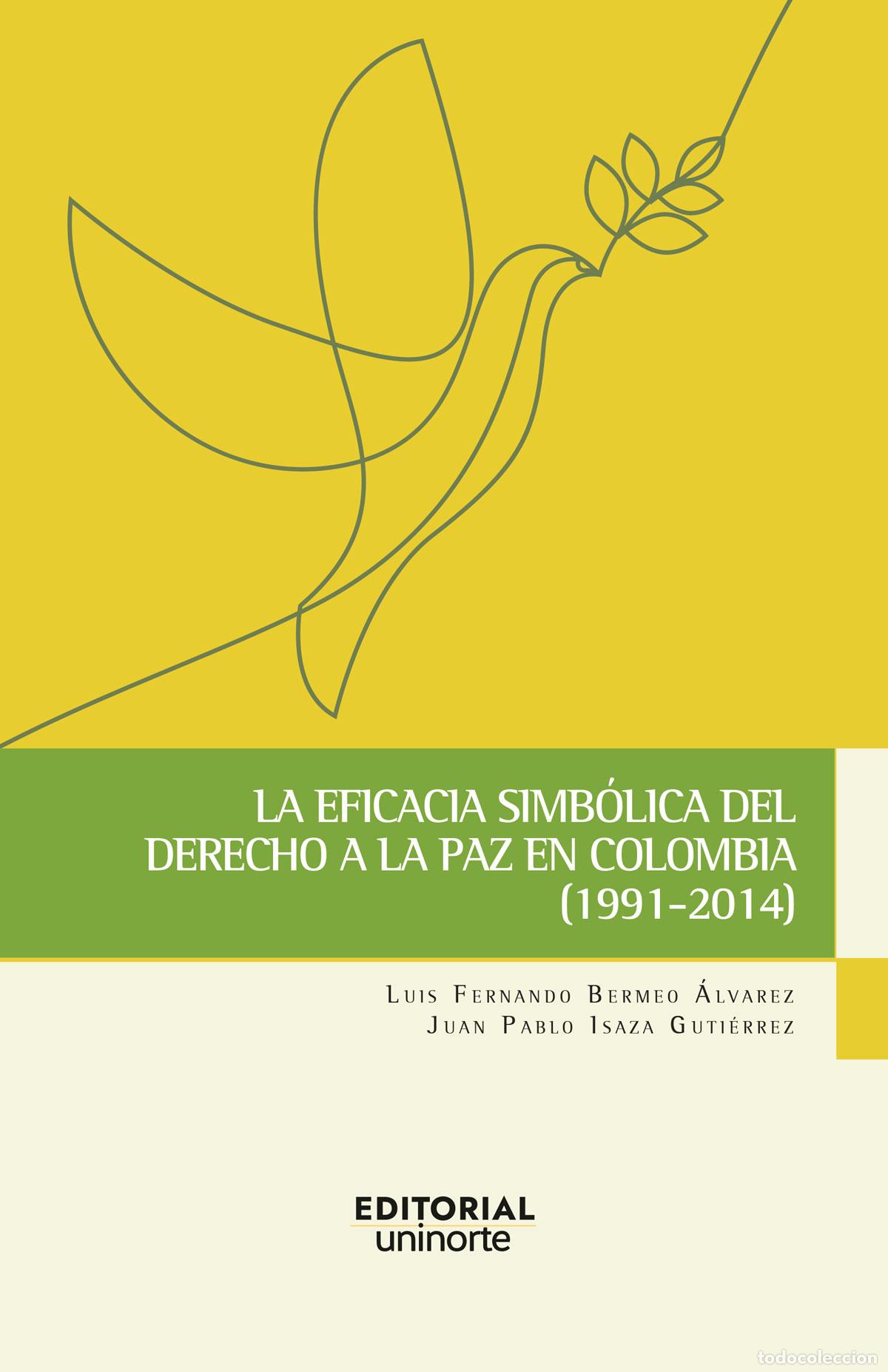 B&uuml;cher: La eficacia simb&oacute;lica del derecho a la paz en Colombia (1991-2014) - Luis Fernando Bermeo &Aacute;lvarez