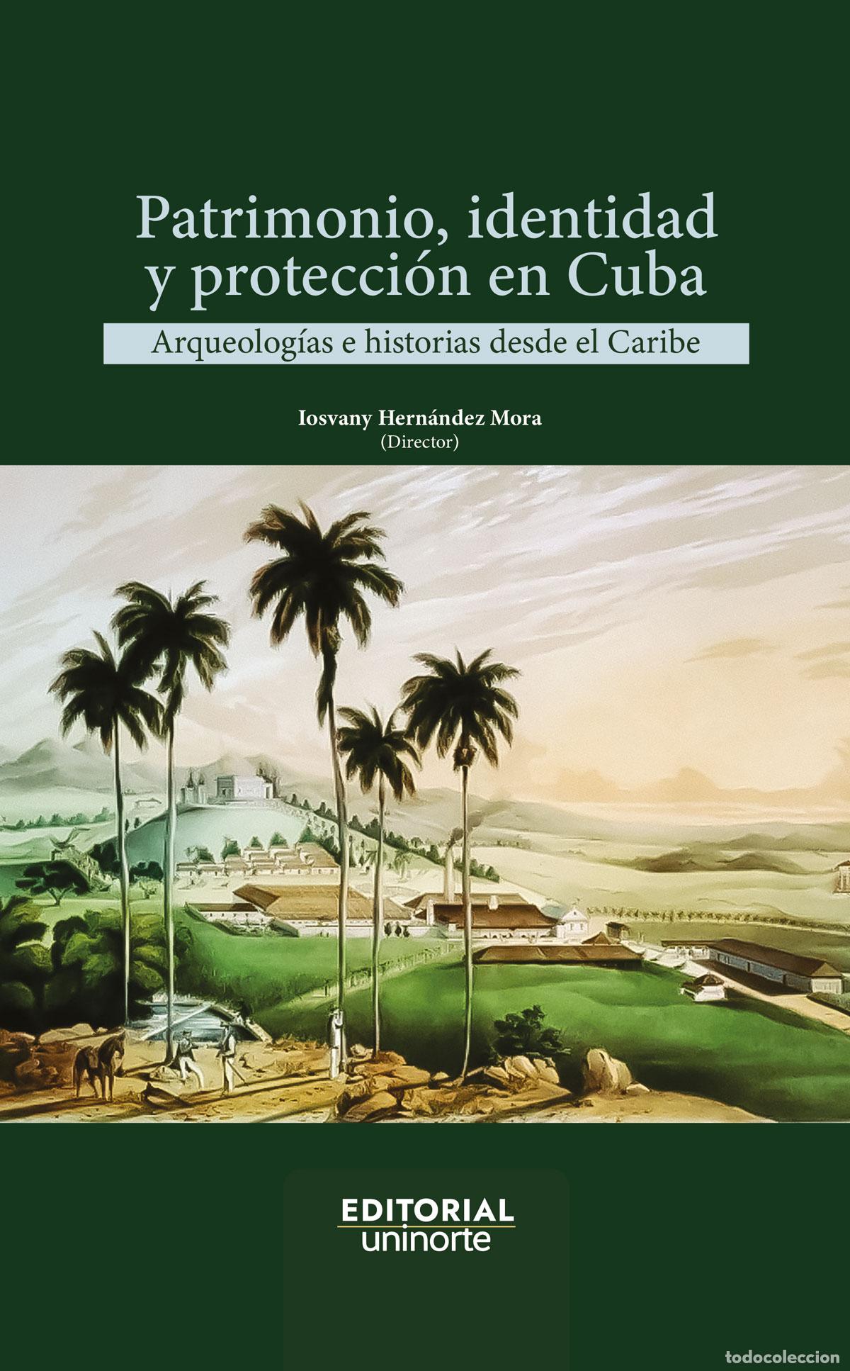 B&uuml;cher: Patrimonio, identidad y protecci&oacute;n en Cuba - Arqueolog&iacute;as e historias desde el Caribe - Iosvany Her