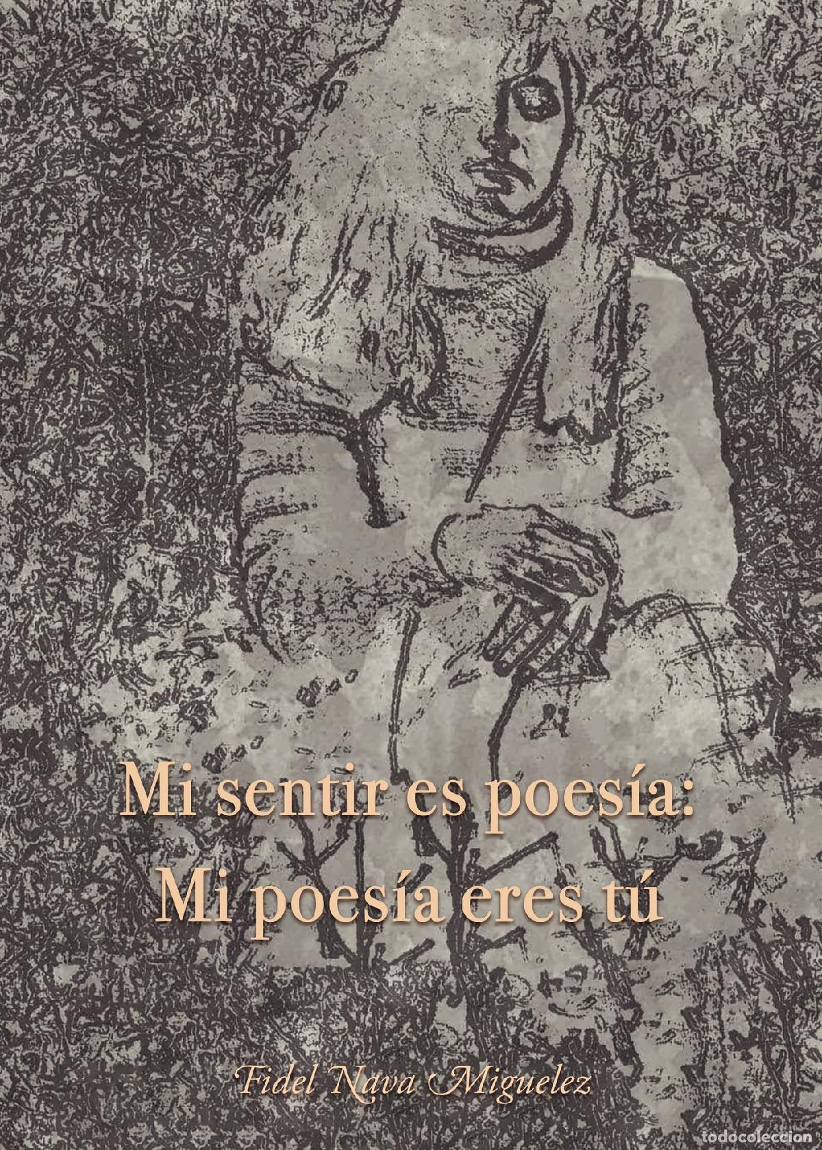 B&uuml;cher: Mi sentir es poes&iacute;a - Mi poes&iacute;a eres t&uacute; - Fidel Nava Miguelez