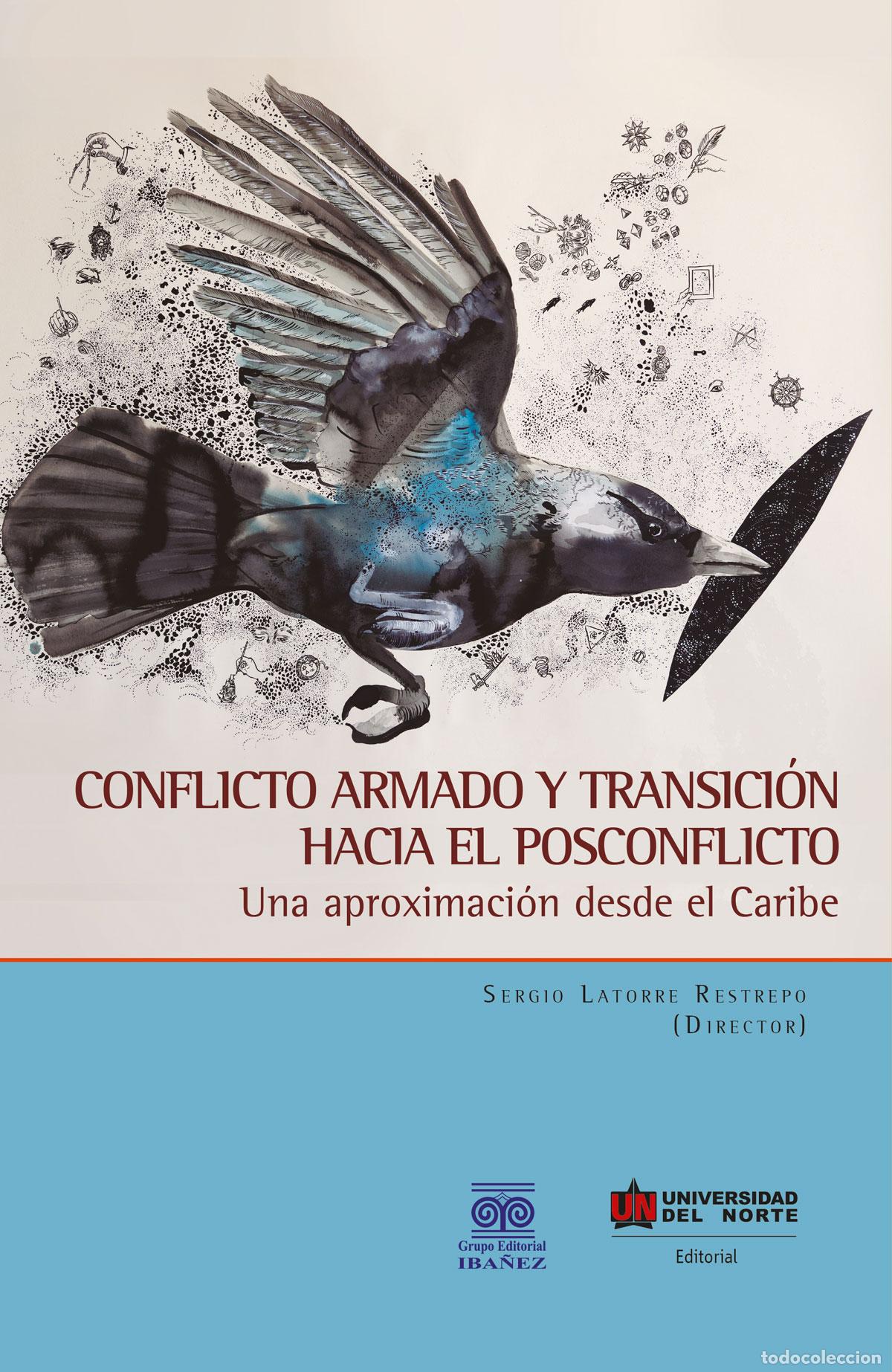 B&uuml;cher: Conflicto armado y transici&oacute;n hacia el posconflicto - Una aproximaci&oacute;n desde el Caribe - Sergio Lat