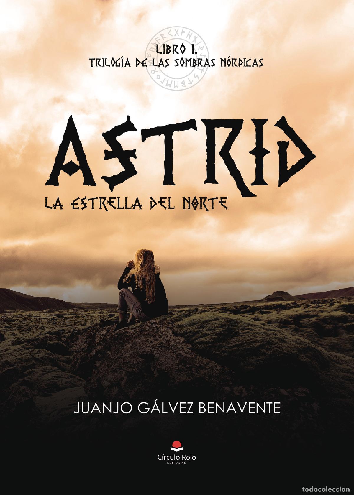 Libri: Astrid: la estrella del norte - Trilog&iacute;a de las sombras n&oacute;rdicas - Juanjo Galvez Benavente
