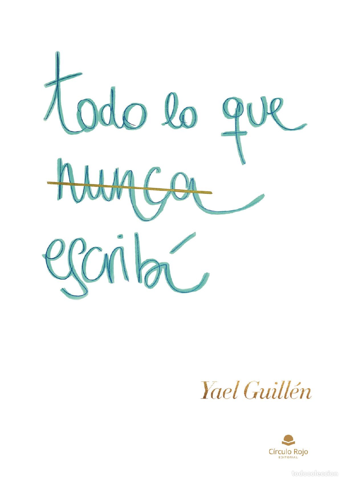 Libri: Todo lo que nunca escrib&iacute; - Yael Guill&eacute;n