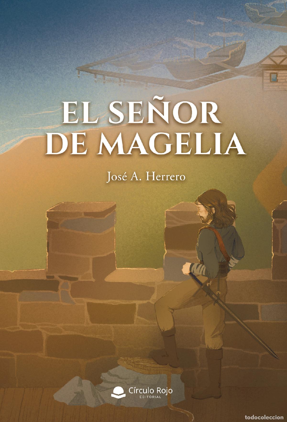 B&uuml;cher: El se&ntilde;or de Magelia - Jos&eacute; A. Herrero