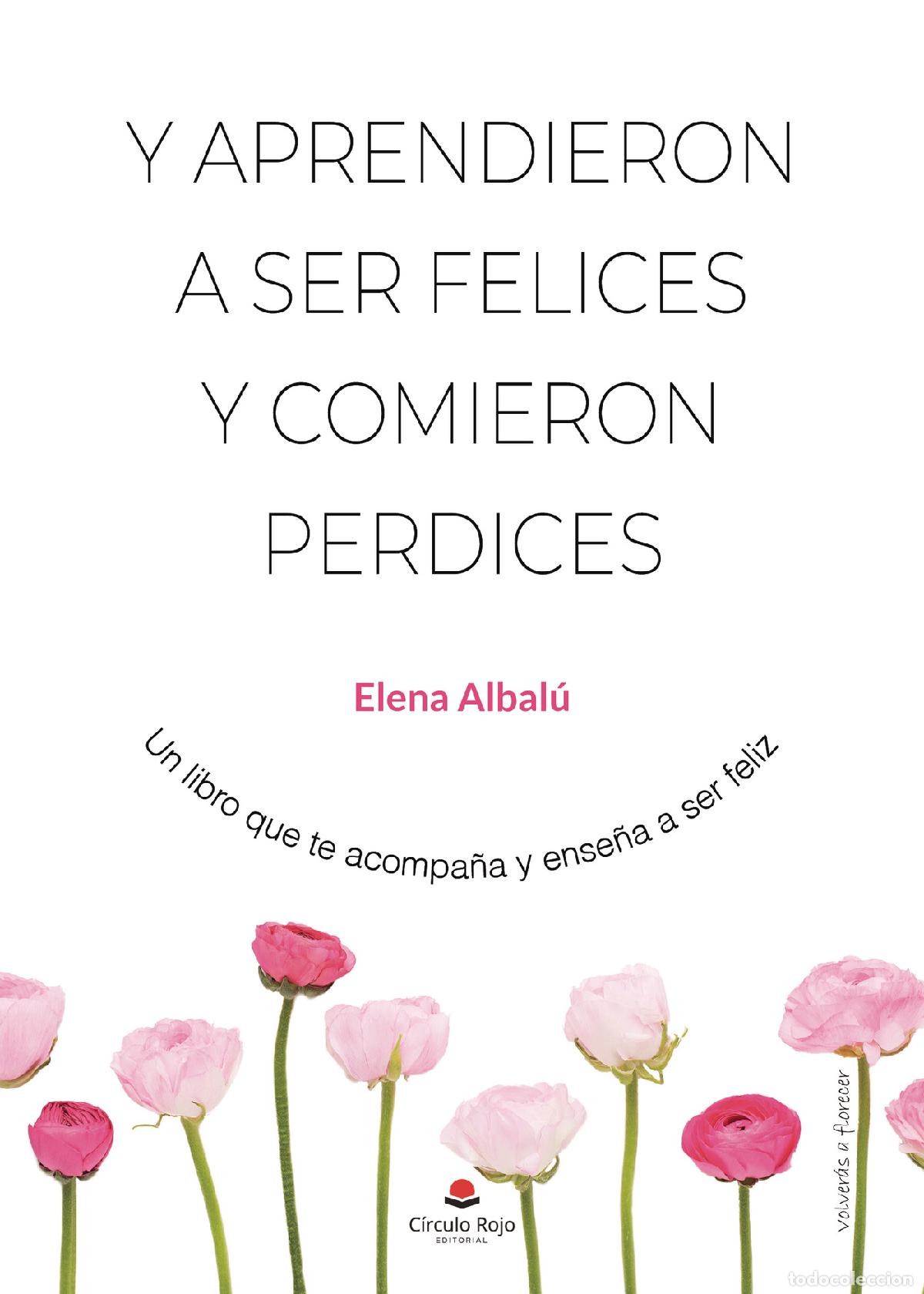 books: Y aprendieron a ser felices y comieron perdices - Elena Albal&uacute;