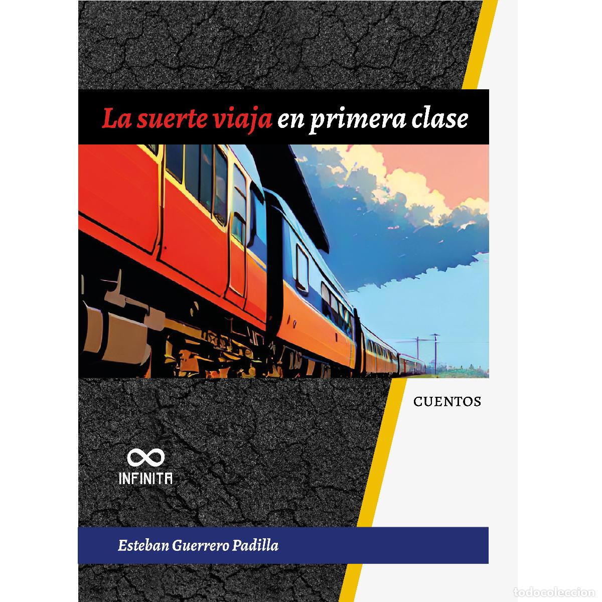 Livres: La suerte viaja en primera clase - Cuentos - Esteban Guerrero Padilla