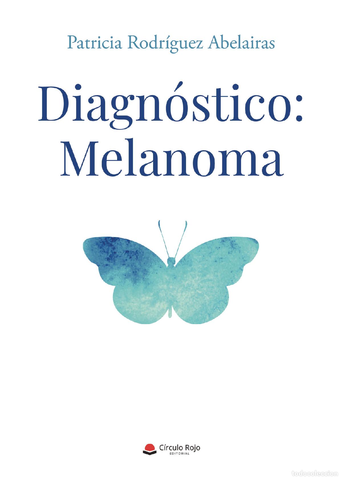 Livres: Diagn&oacute;stico: Melanoma - Patricia Rodriguez Abelairas