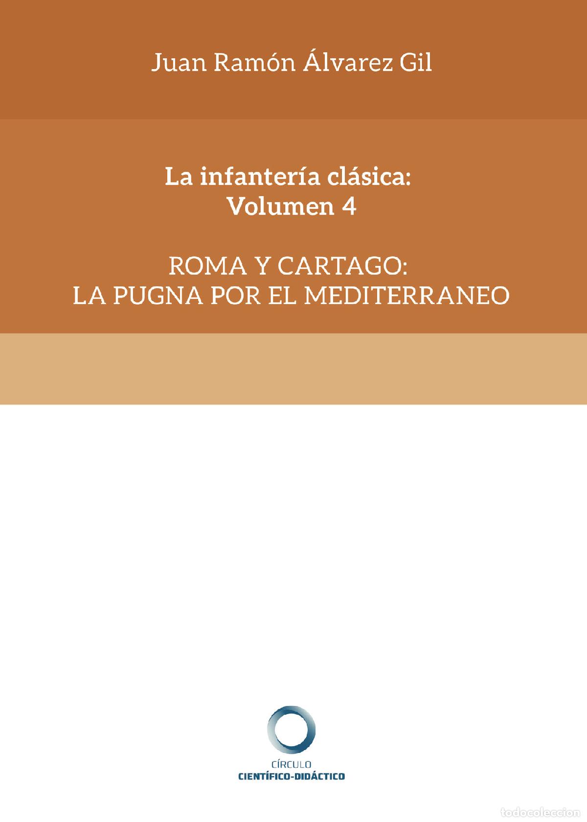 Libros: La infanter&iacute;a cl&aacute;sica: Volumen 4 - Roma y Cartago: la pugna por el mediterraneo - Juan Ram&oacute;n &Aacute;lvarez