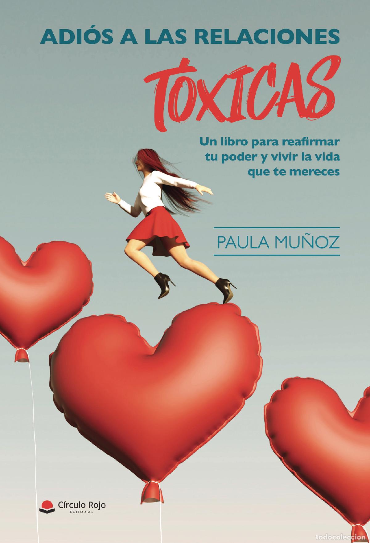 Libri: Adi&oacute;s a las relaciones t&oacute;xicas - Un libro para reafirmar tu poder femenino y vivir la vida que te me