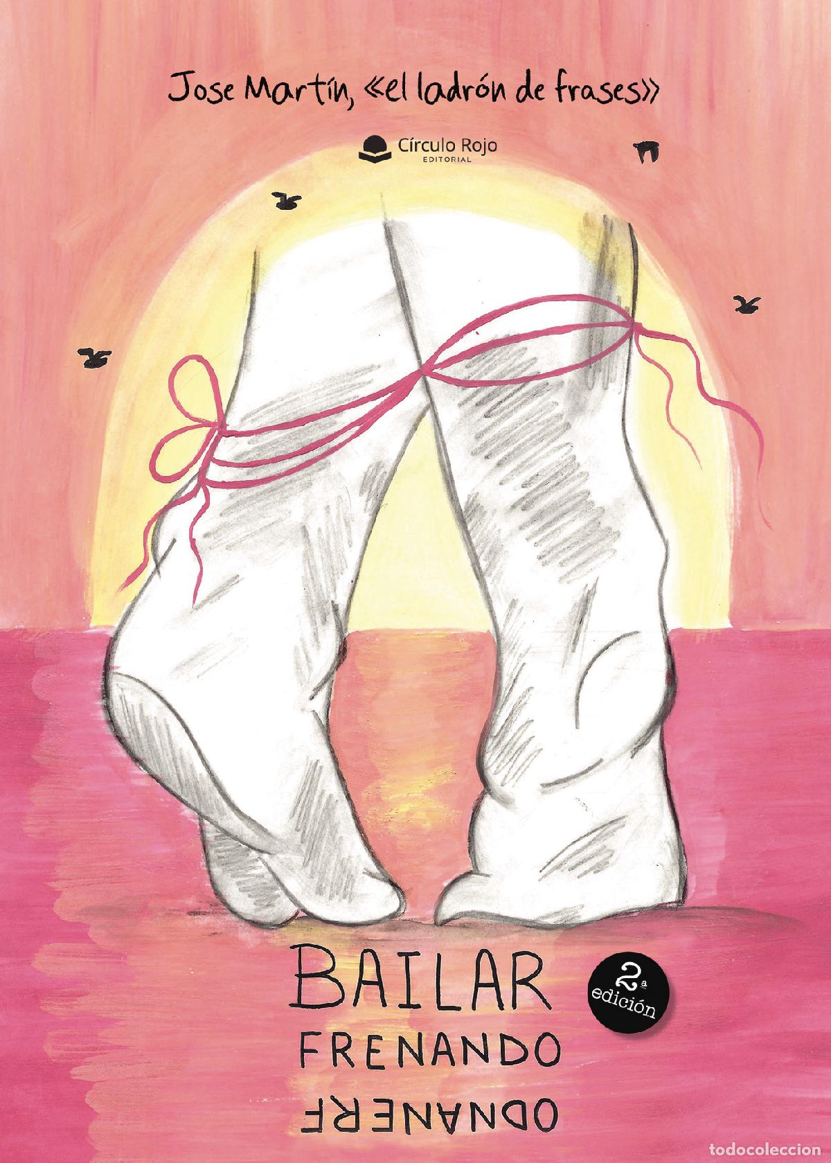 Livros: Bailar frenando - Jose Mart&iacute;n ?el ladr&oacute;n de frases?