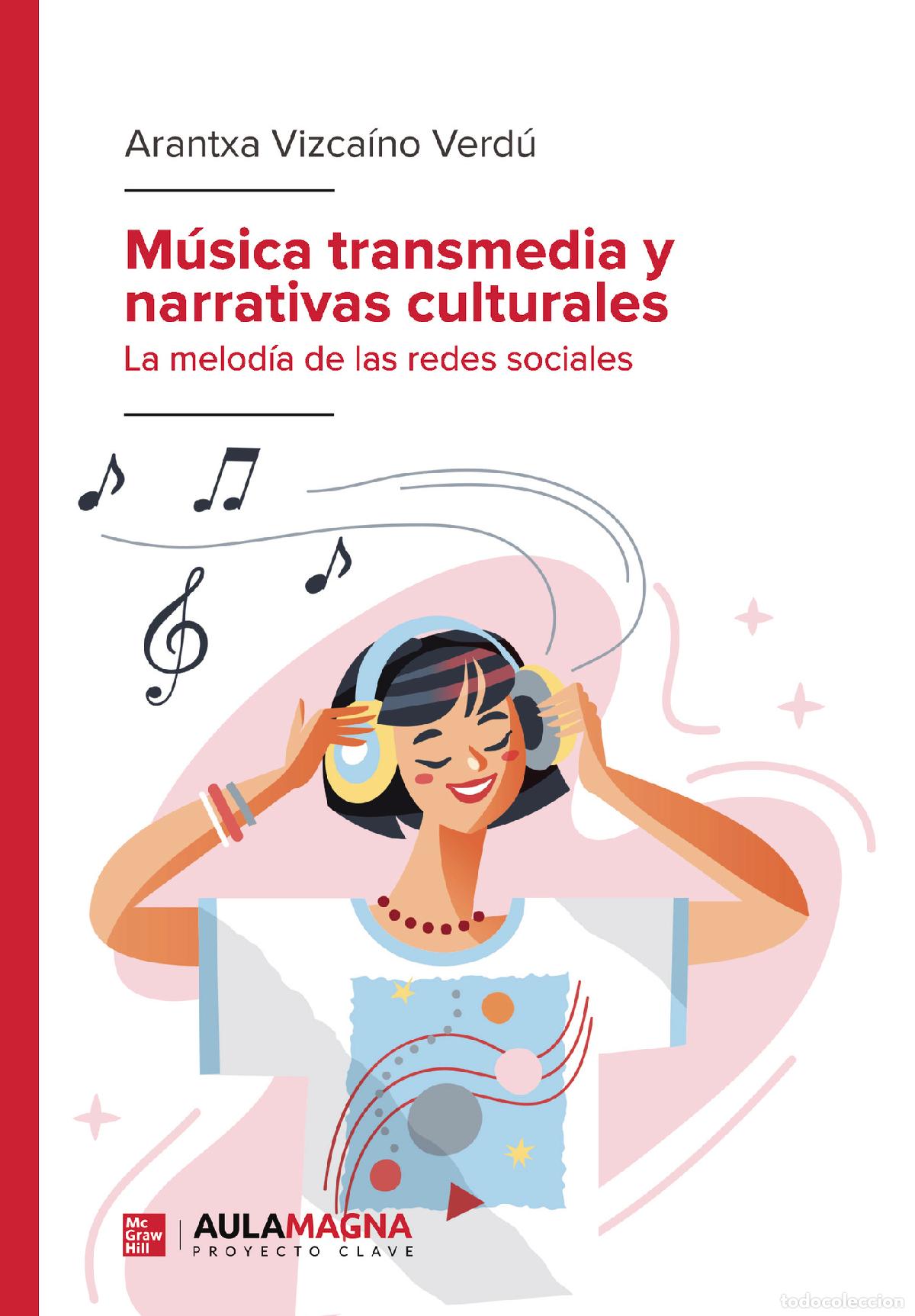 B&uuml;cher: M&uacute;sica transmedia y narrativas culturales - La melod&iacute;a de las redes sociales - Arantxa Vizca&iacute;no Verd