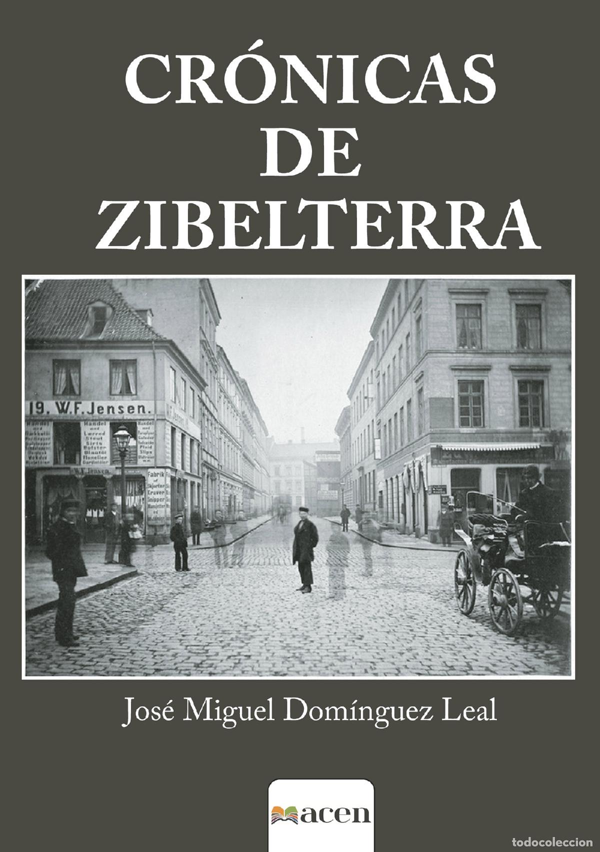 B&uuml;cher: CR&Oacute;NICAS DE ZIBELTERRA - Jos&eacute; Miguel Dom&iacute;nguez Leal