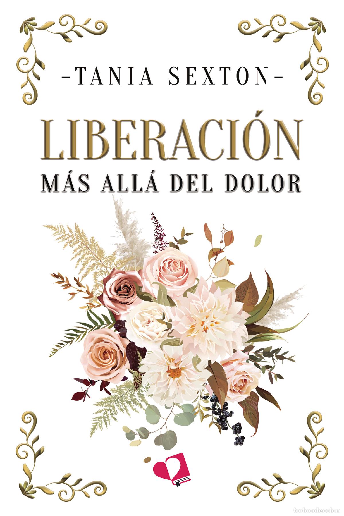 Libri: LIBERACI&Oacute;N - M&aacute;s all&aacute; del dolor - Tania Sexton