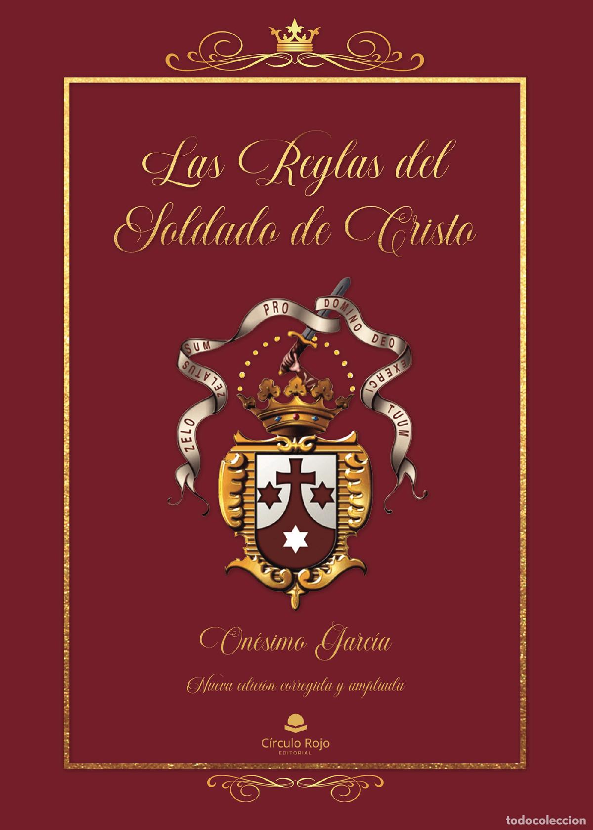 B&uuml;cher: Las Reglas del Soldado de Cristo. Nueva versi&oacute;n ampliada y mejorada - On&eacute;simo Garc&iacute;a