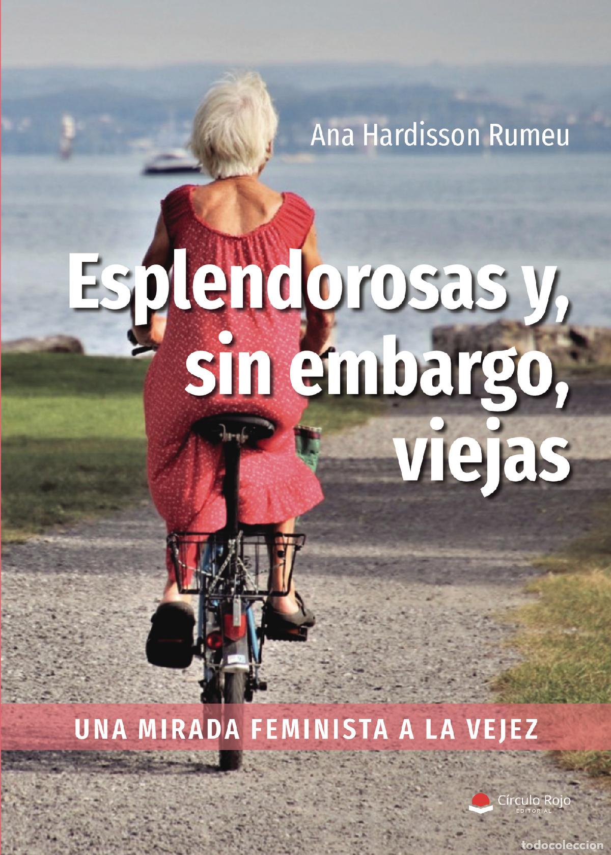 B&uuml;cher: Esplendorosas y, sin embargo, viejas - Una mirada feminist a la vejez - Ana Hardisson Rumeu