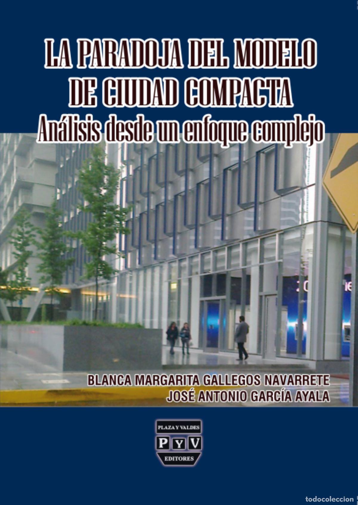 Livres: La paradoja del modelo de ciudad compacta - An&aacute;lisis desde un enfoque complejo - Blanca Margarita Ga