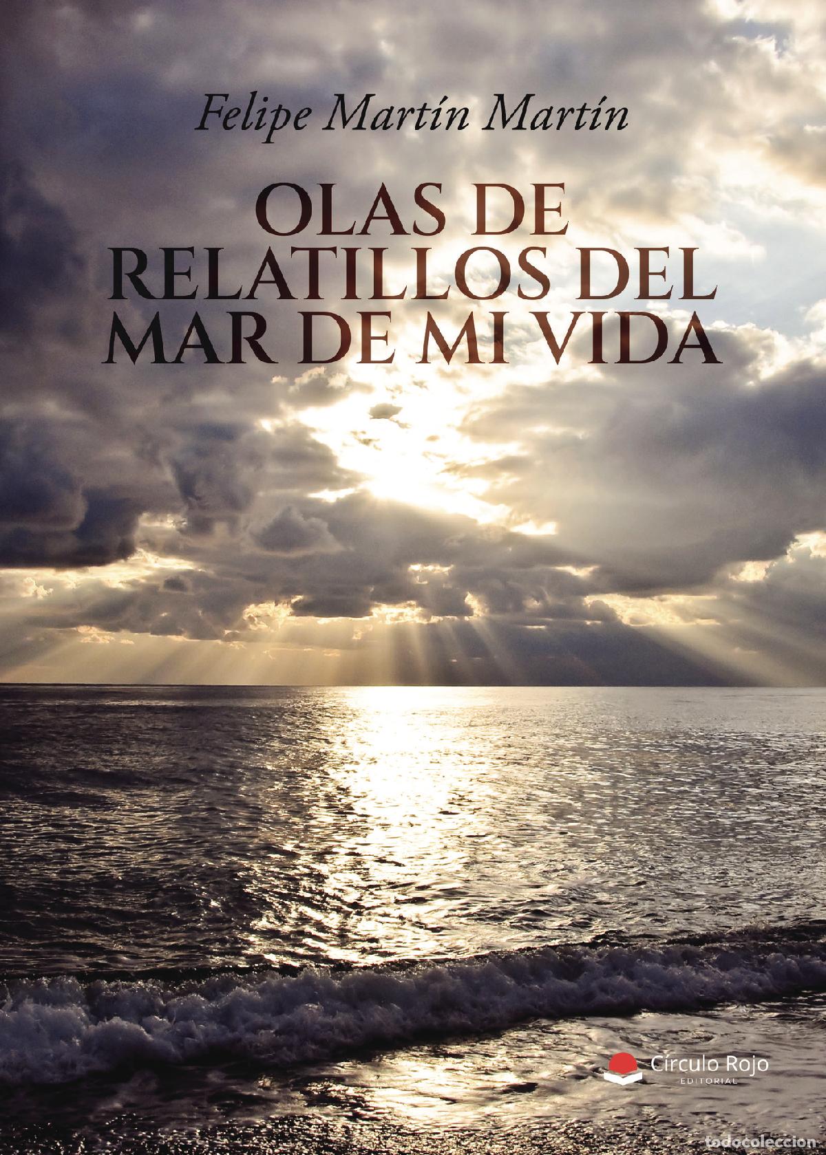 B&uuml;cher: Olas de relatillos del mar de mi vida - Felipe Mart&iacute;n Mart&iacute;n