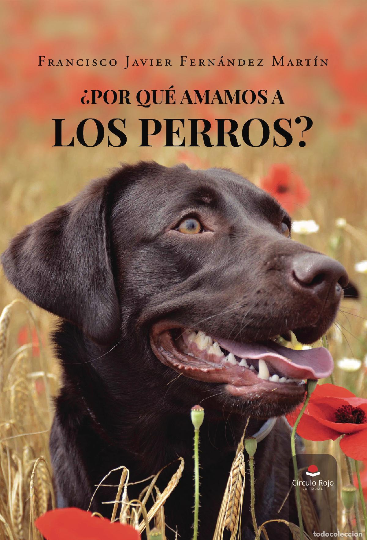 Livres: &iquest;Por qu&eacute; amamos a los perros? - Francisco Javier Fern&aacute;ndez Mart&iacute;n