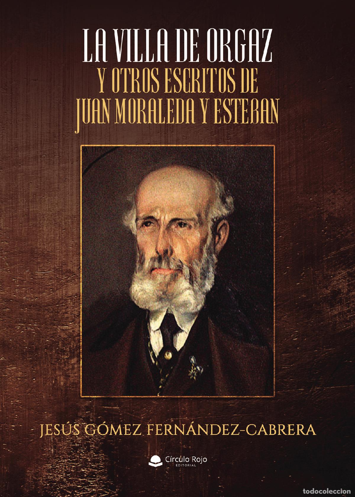B&uuml;cher: La Villa de Orgaz y otros escritos de Juan Moraleda y Esteban - Jes&uacute;s G&oacute;mez Fern&aacute;ndez-Cabrera