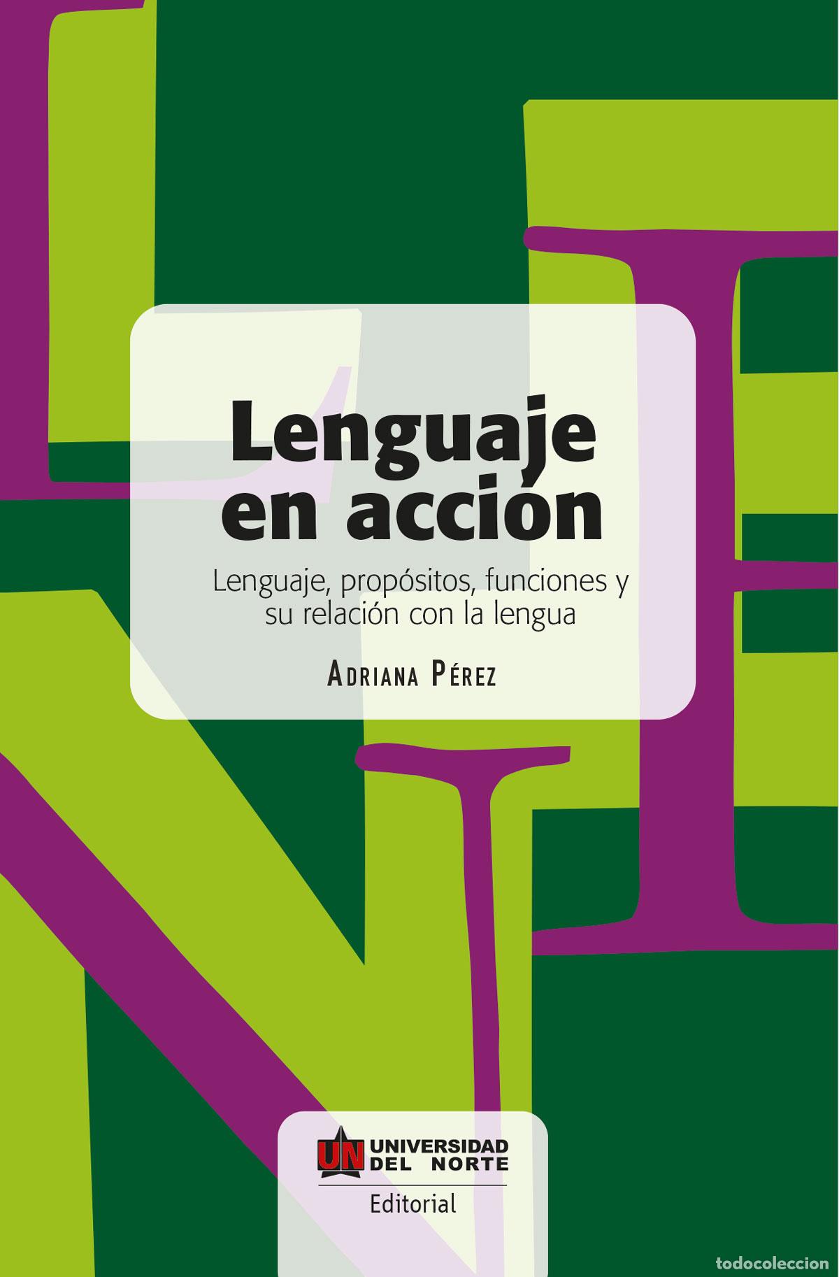 Libros: Lenguaje en acci&oacute;n - Lenguaje, prop&oacute;sitos, funciones y su relaci&oacute;n con la lengua - Adriana P&eacute;rez