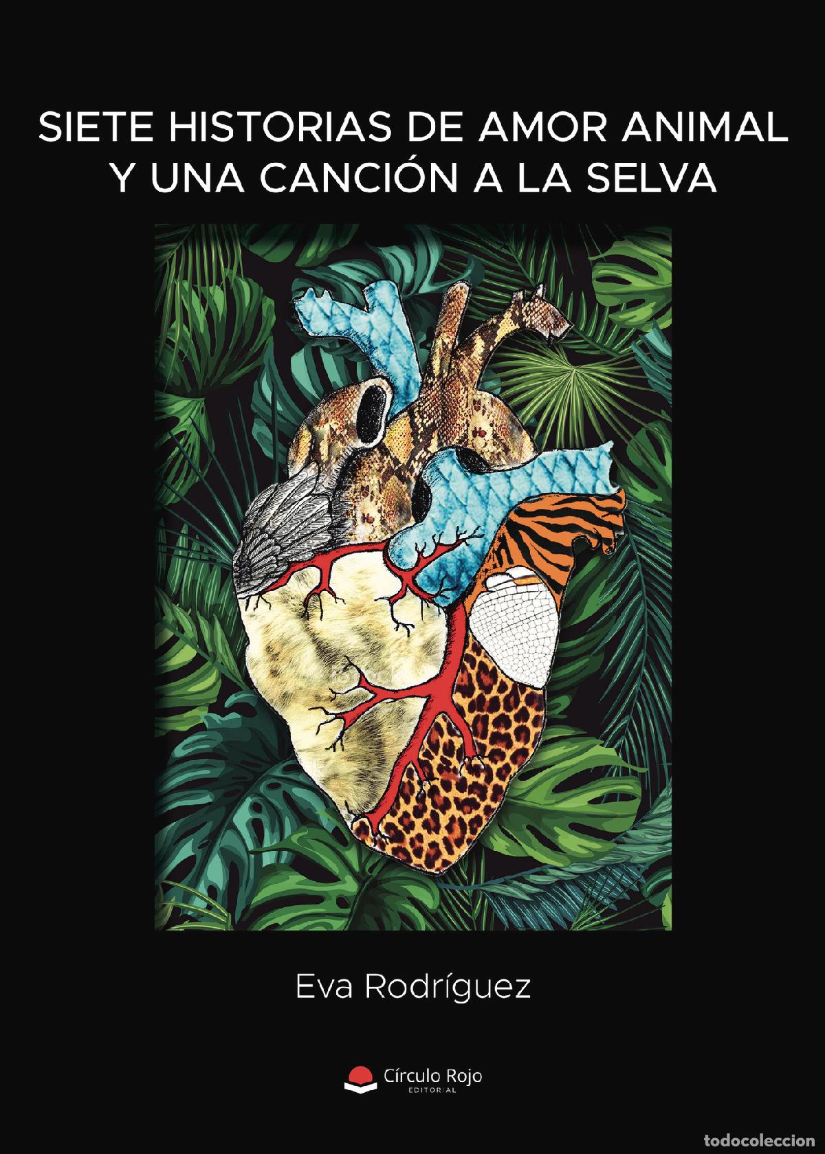 Libros: Siete historias de amor animal y una canci&oacute;n a la selva - Eva Mar&iacute;a Rodr&iacute;guez Garc&iacute;a