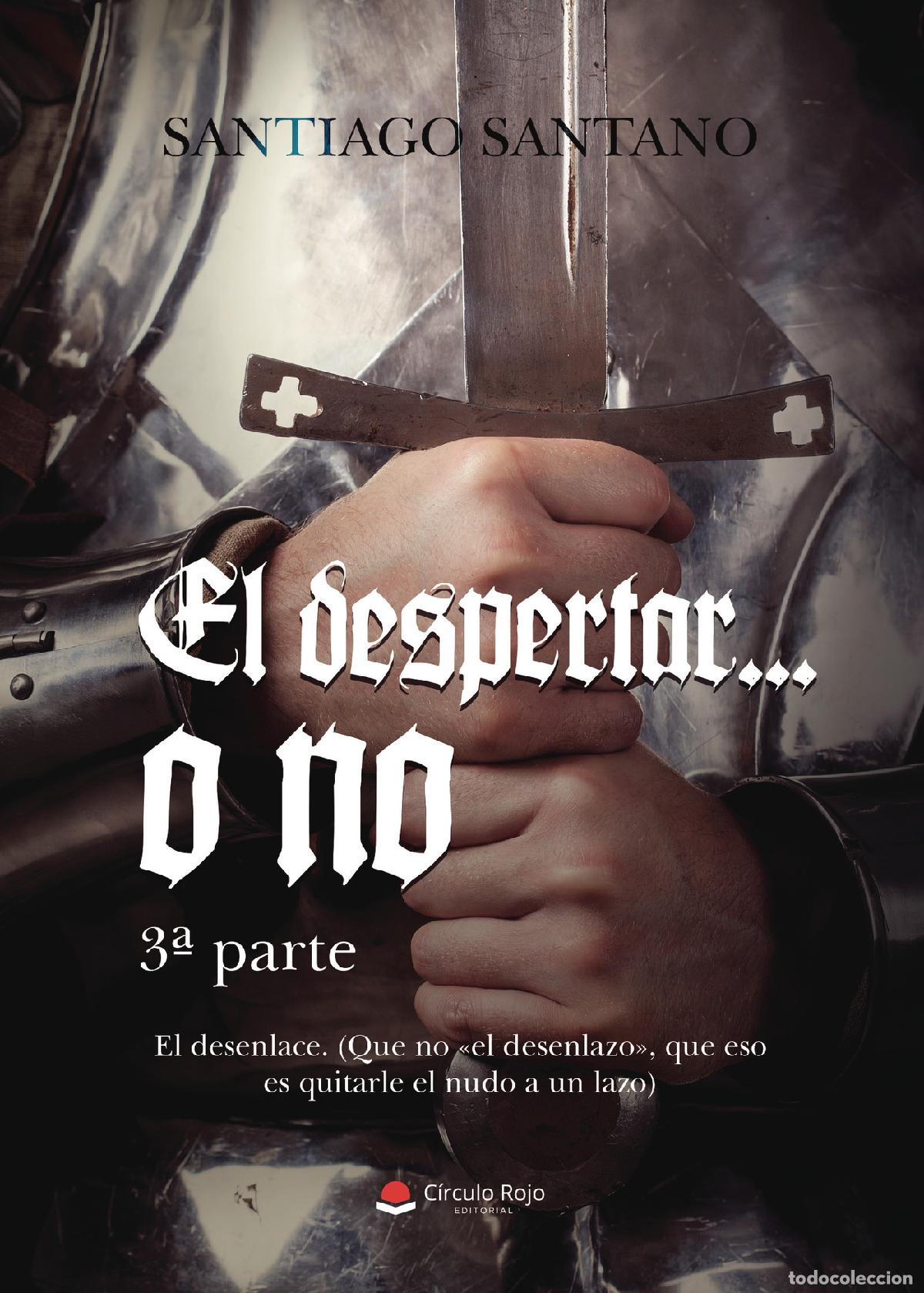 Libros: El despertar? o no (3&ordf; parte) - Santiago Santano
