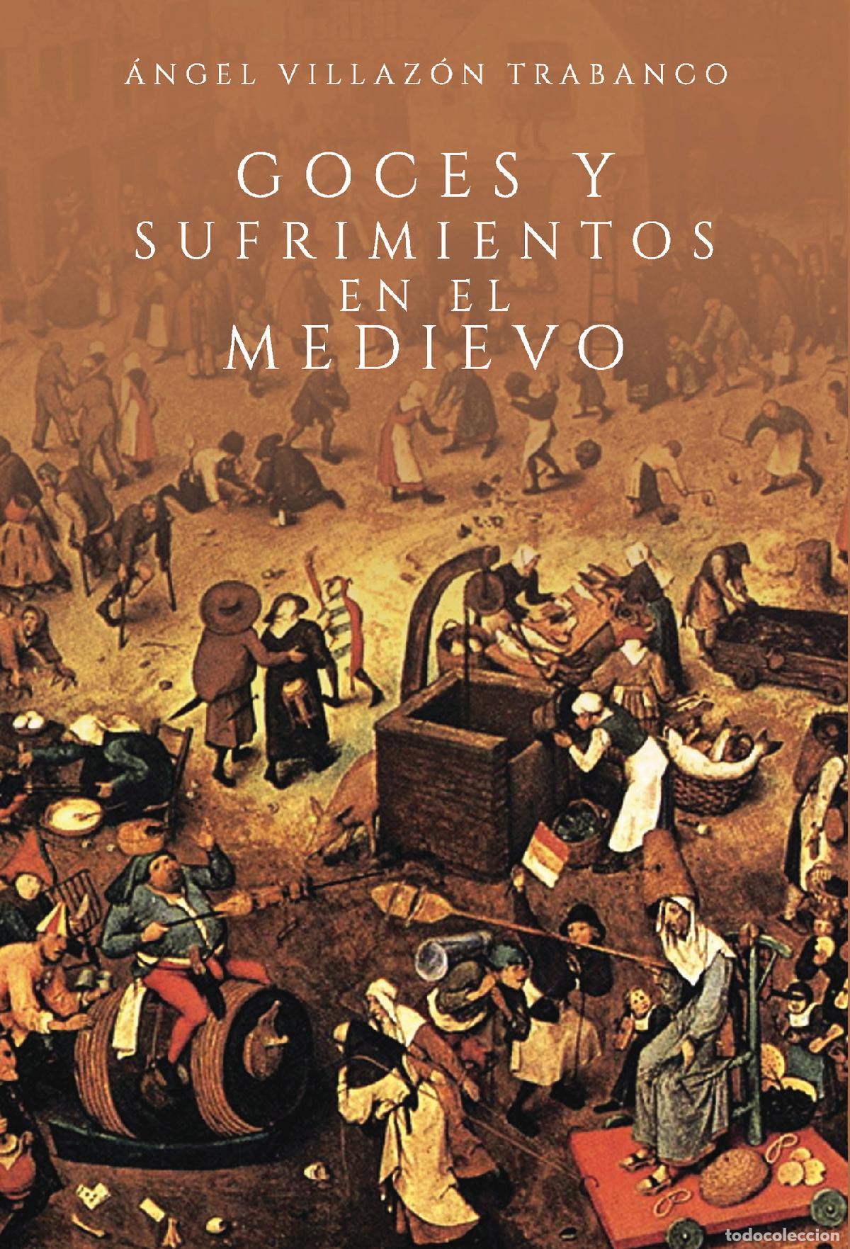 books: Goces y Sufrimientos en el Medievo - Angel Villaz&oacute;n Trabanco