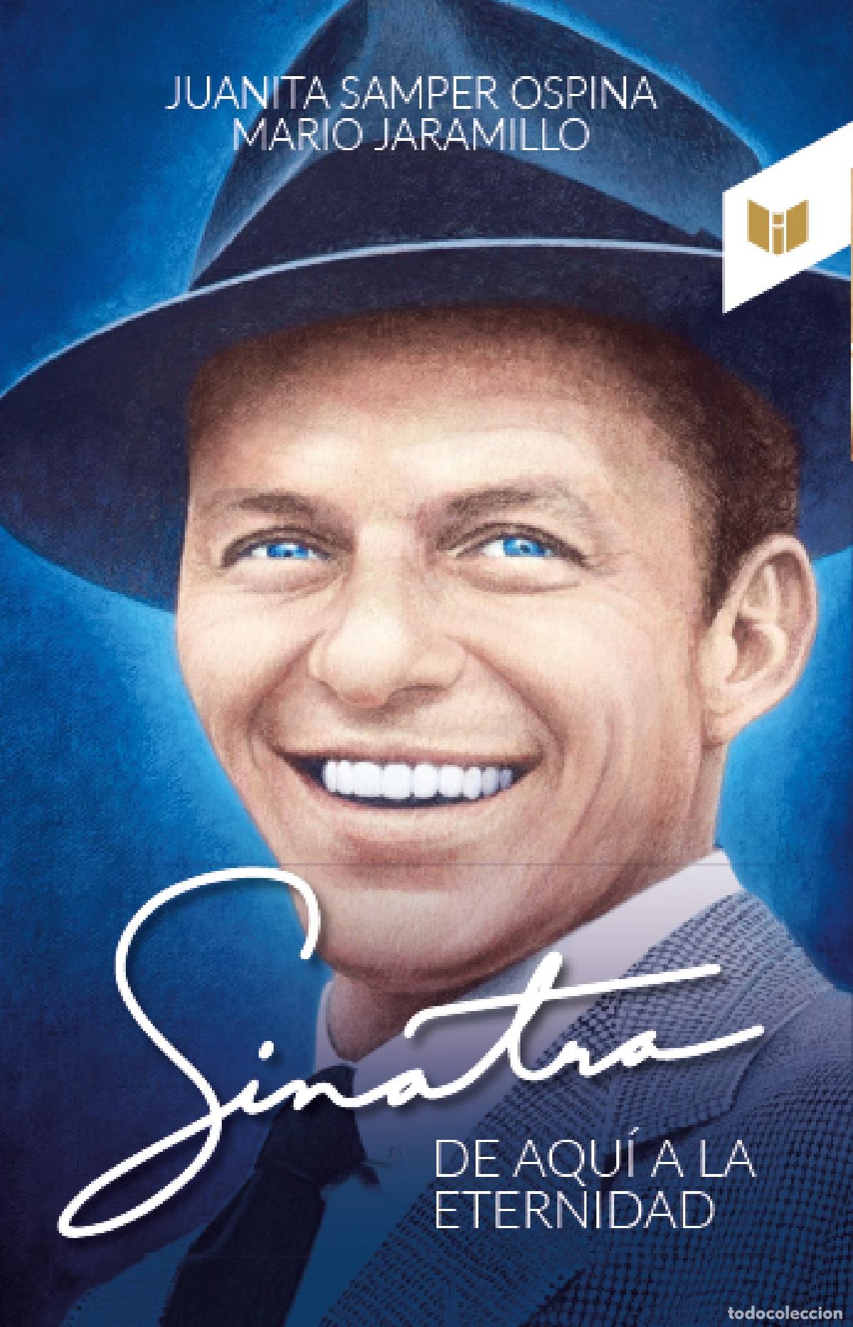 Libros: Sinatra - De aqu&iacute; a la eternidad - Juanita Samper Ospina